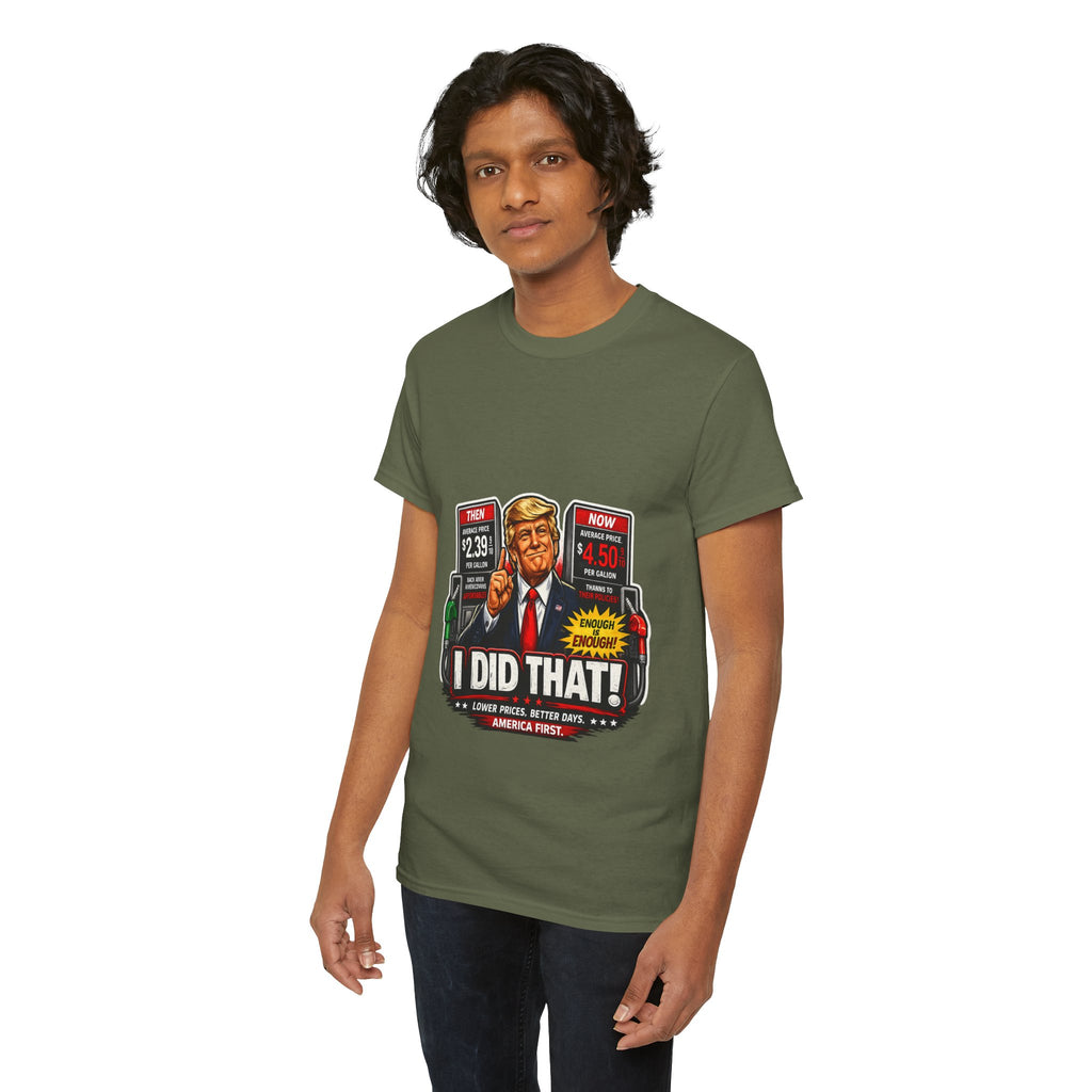 T-Shirts "I Did That!" Gas Price UNISEX HEAVY COTTON TEE