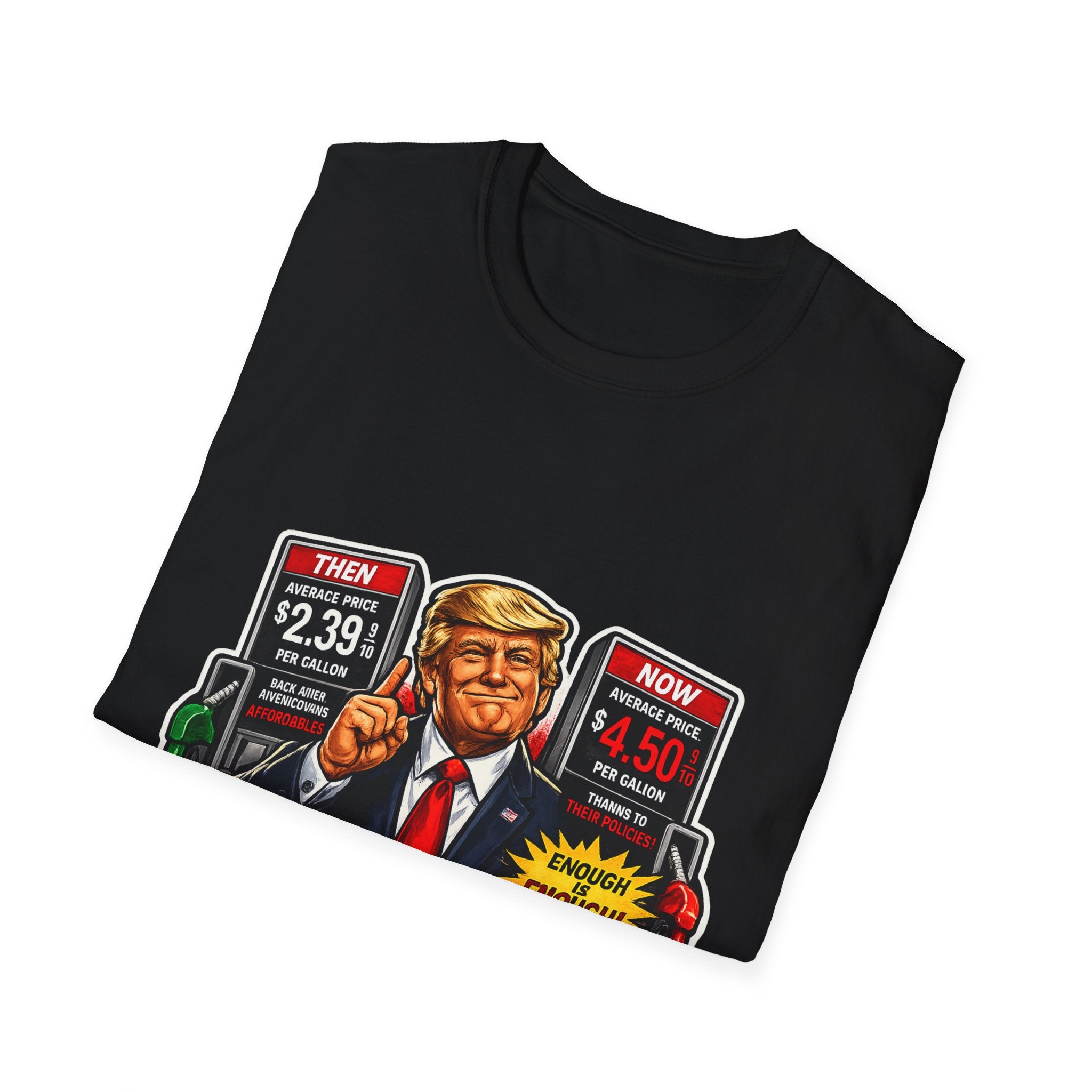 T-Shirt — "I Did That!" Gas Prices UNISEX SOFTSTYLE