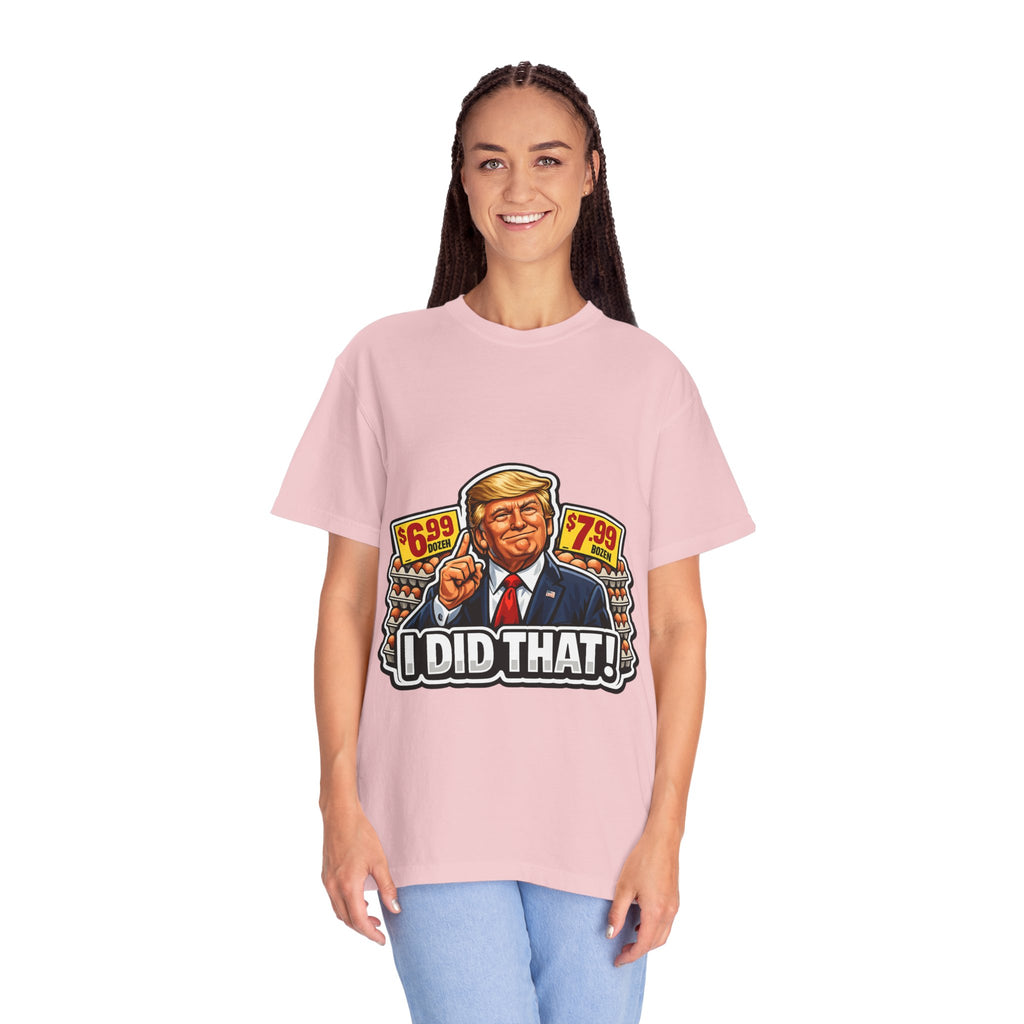 T-Shirt — 'I DID THAT!' EGGS UNISEX GARMENT- DYED T-SHIRT