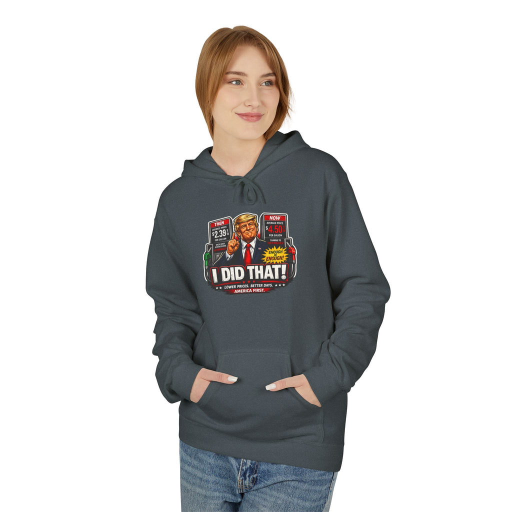 Hoodie- I Did That! Gas Price UNISEX MIDWEIGHT SOFTSTYLE FLEECE HOODIE