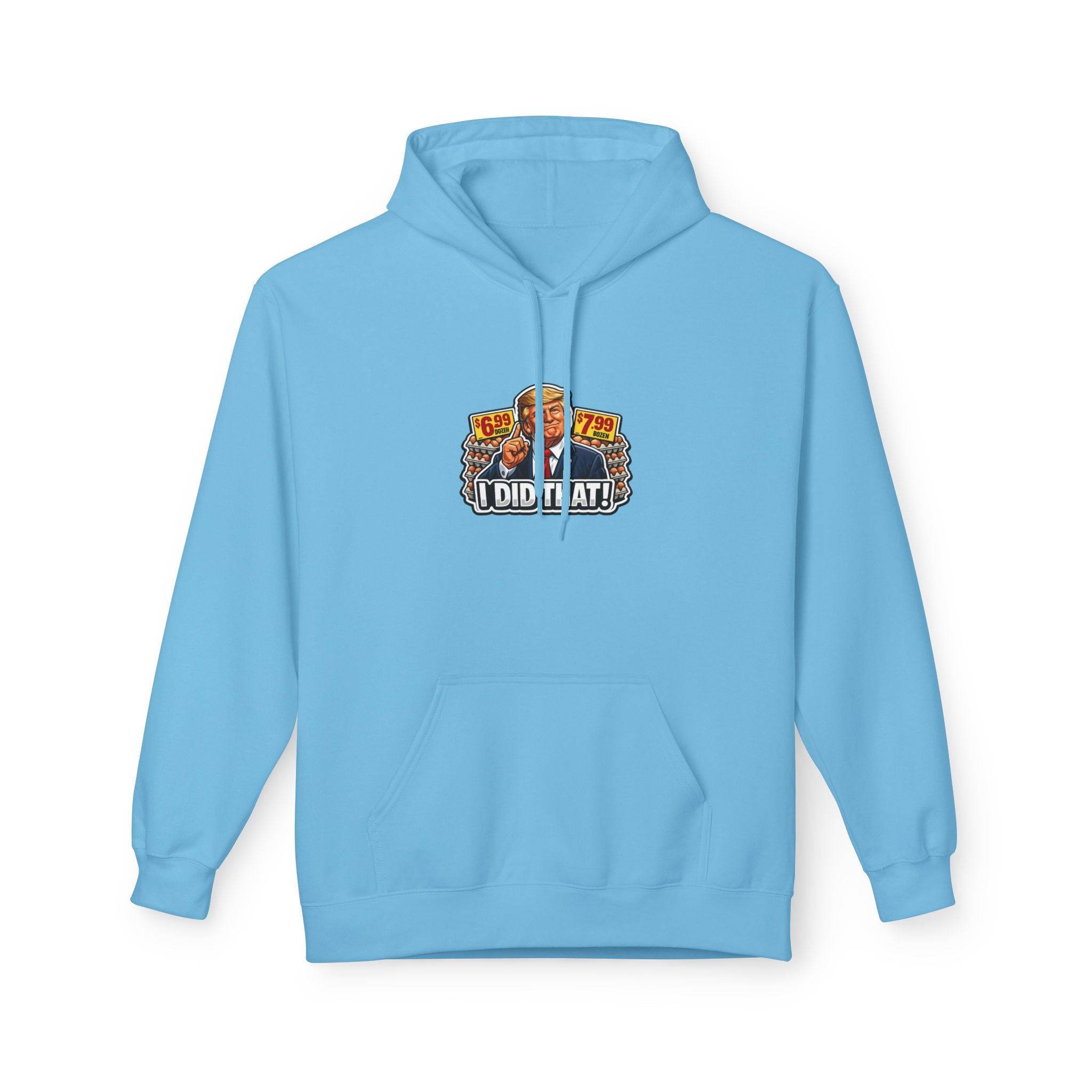 Hoodie- I Did That! EGGS UNISEX MIDWEIGHT SOFTSTYLE FLEECE HOODIE