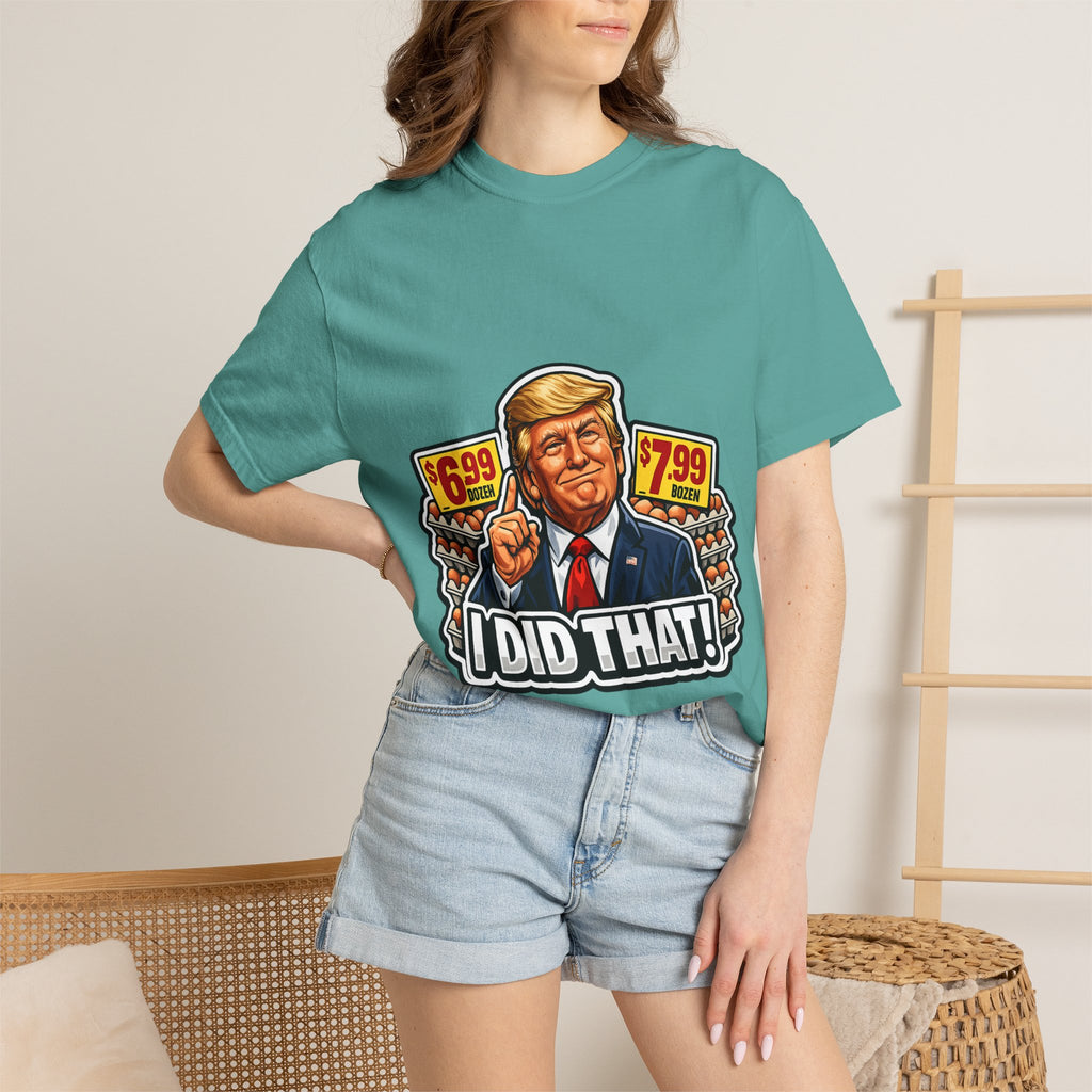 T-Shirt — 'I DID THAT!' EGGS UNISEX GARMENT- DYED T-SHIRT