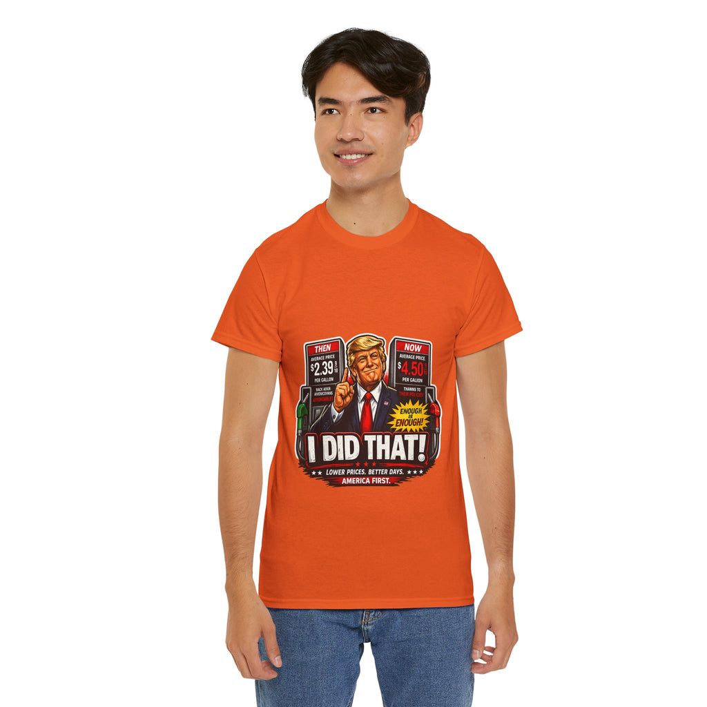 T-Shirts "I Did That!" Gas Price UNISEX HEAVY COTTON TEE