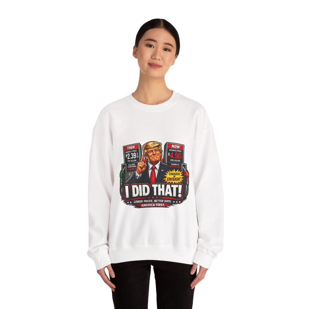 Sweatshirt — "I DID THAT!" Gas Price UNISEX HEAVY BLEND CREWNECK SWEATSHIRT