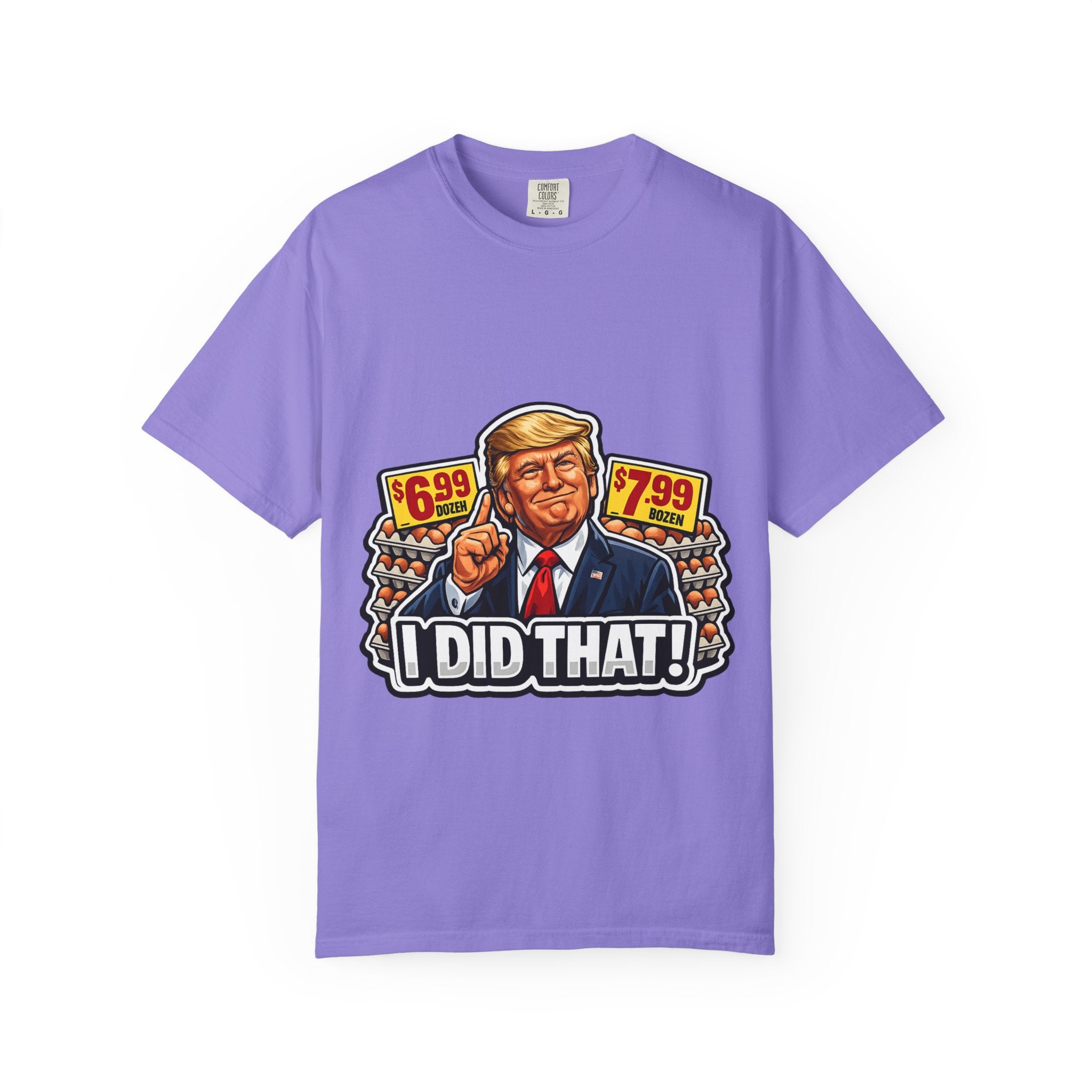 T-Shirt — 'I DID THAT!' EGGS UNISEX GARMENT- DYED T-SHIRT