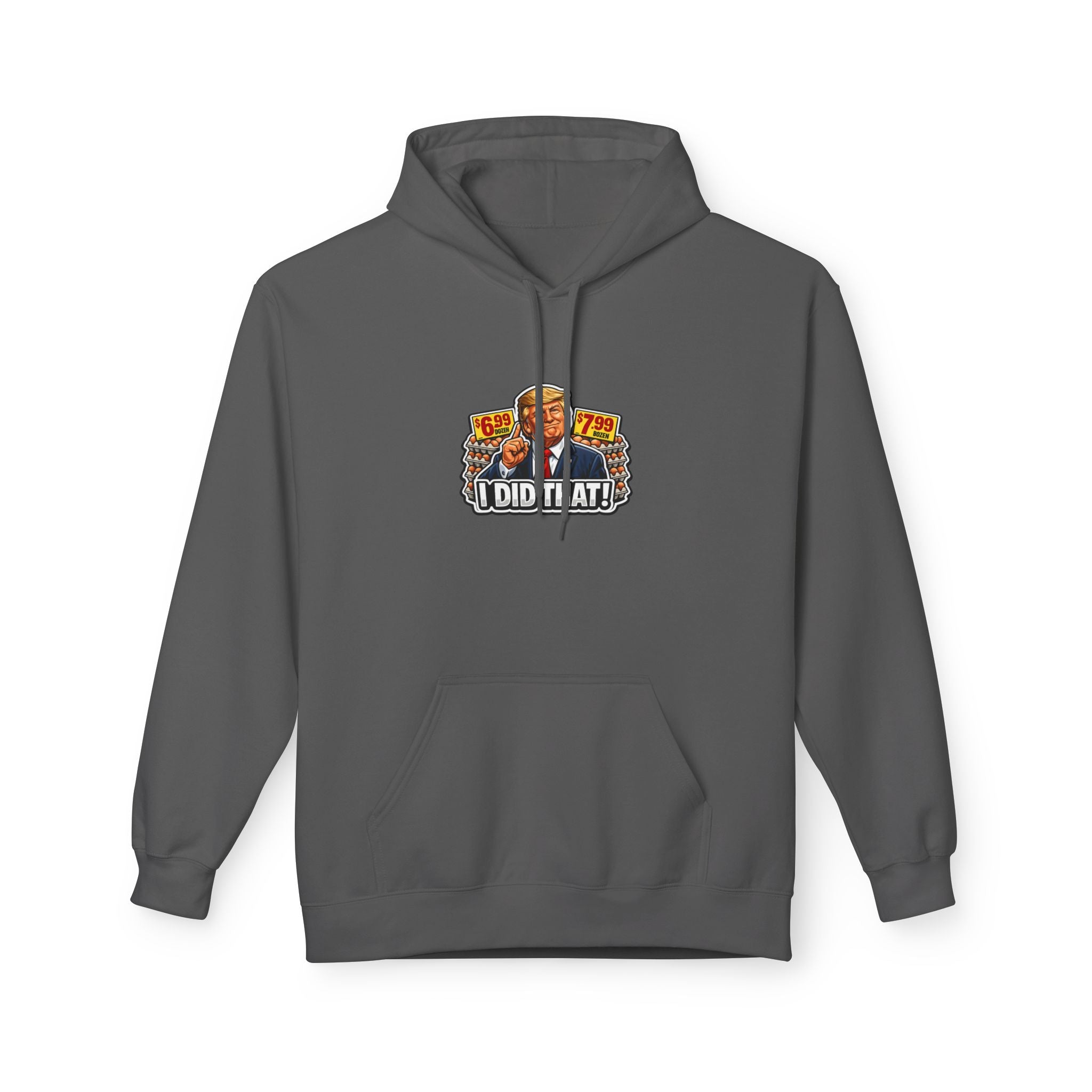 Hoodie- I Did That! EGGS UNISEX MIDWEIGHT SOFTSTYLE FLEECE HOODIE