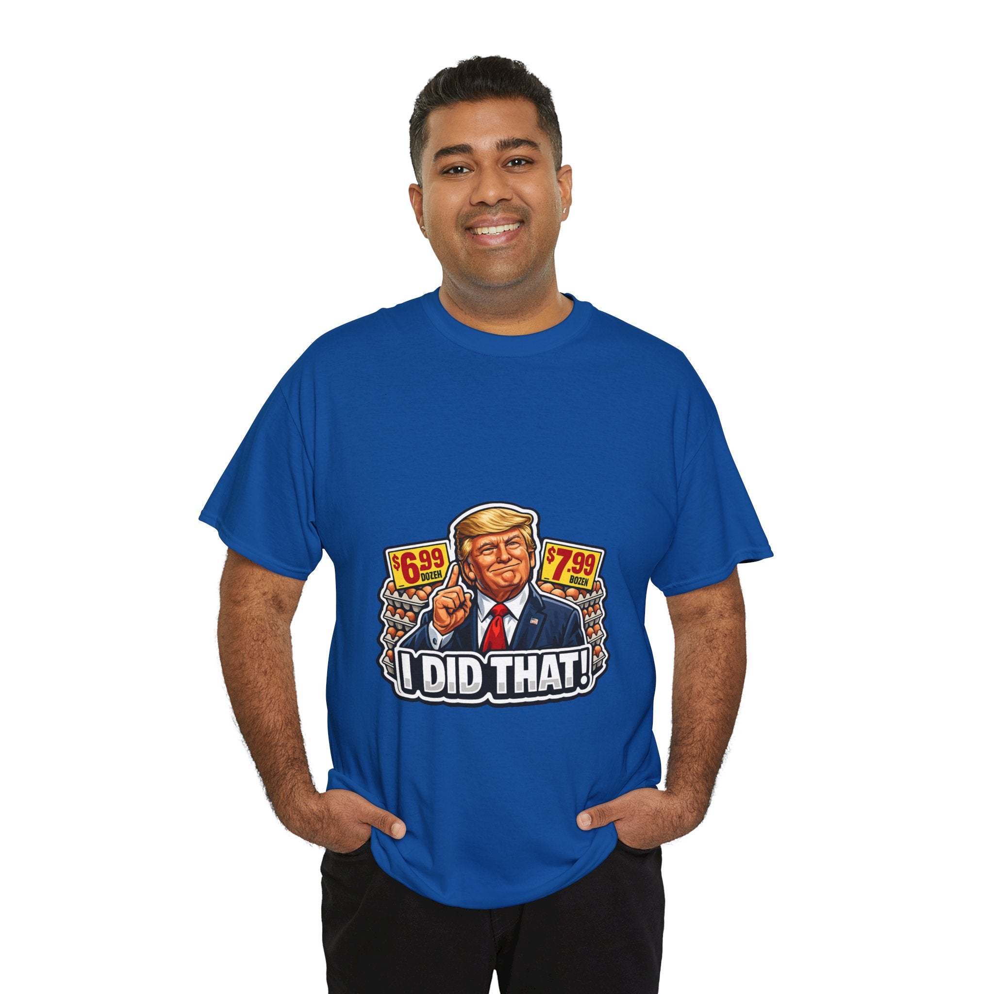 T-shirt— "I Did That!" EGGS UNISEX HEAVY COTTON TEE