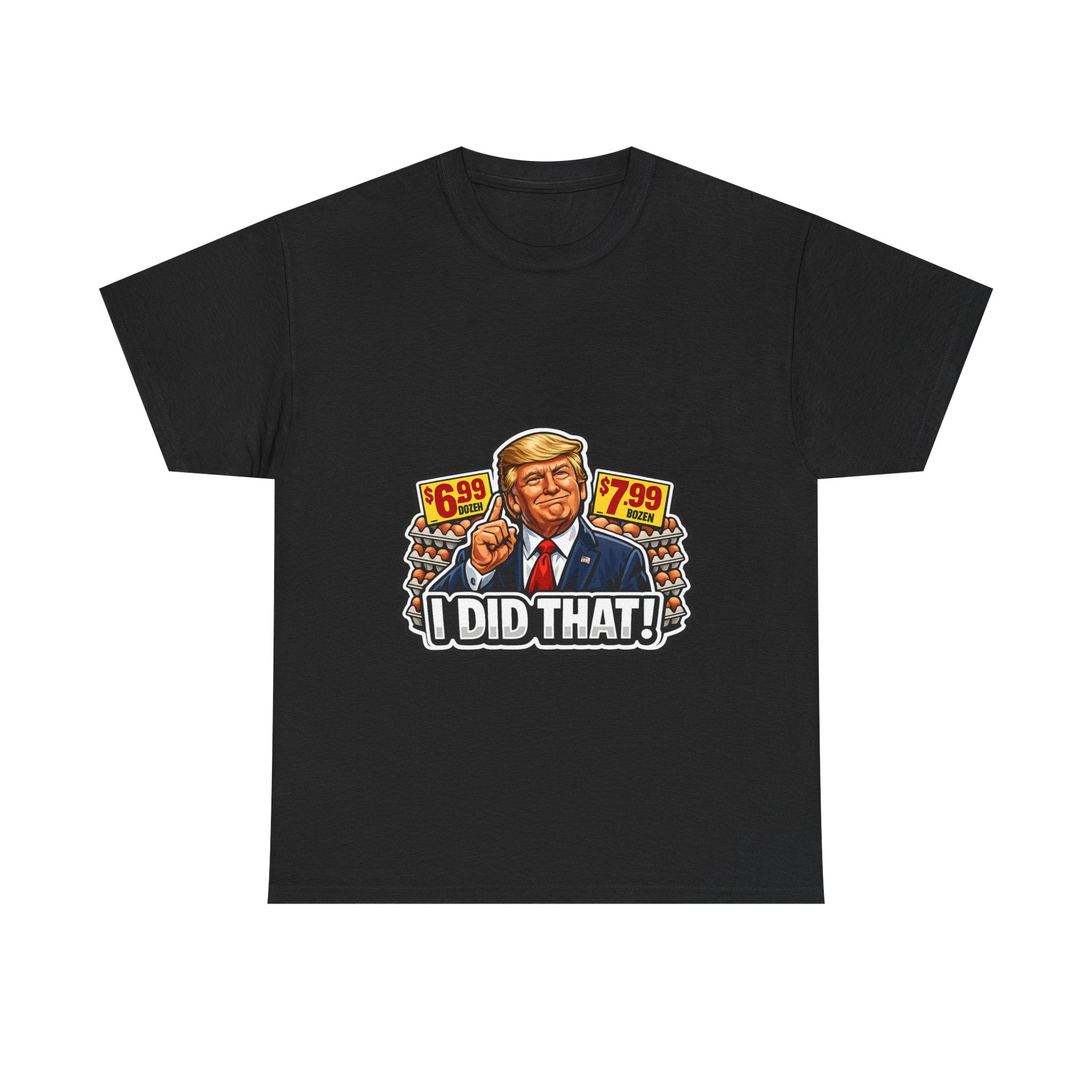 T-shirt— "I Did That!" EGGS UNISEX HEAVY COTTON TEE