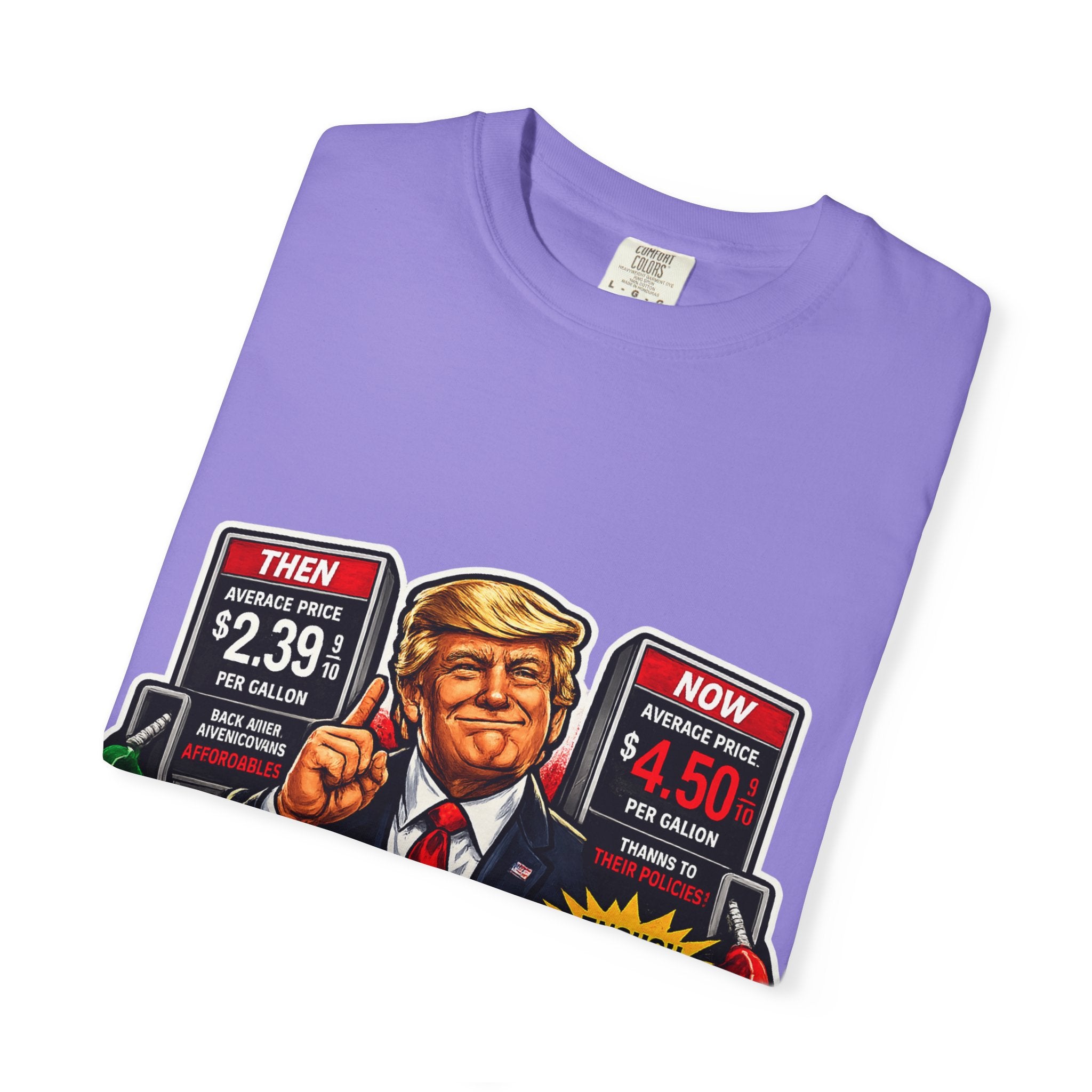 T-Shirt — "I Did That!" Gas Prices UNISEX GARMENT- DYED T-SHIRT