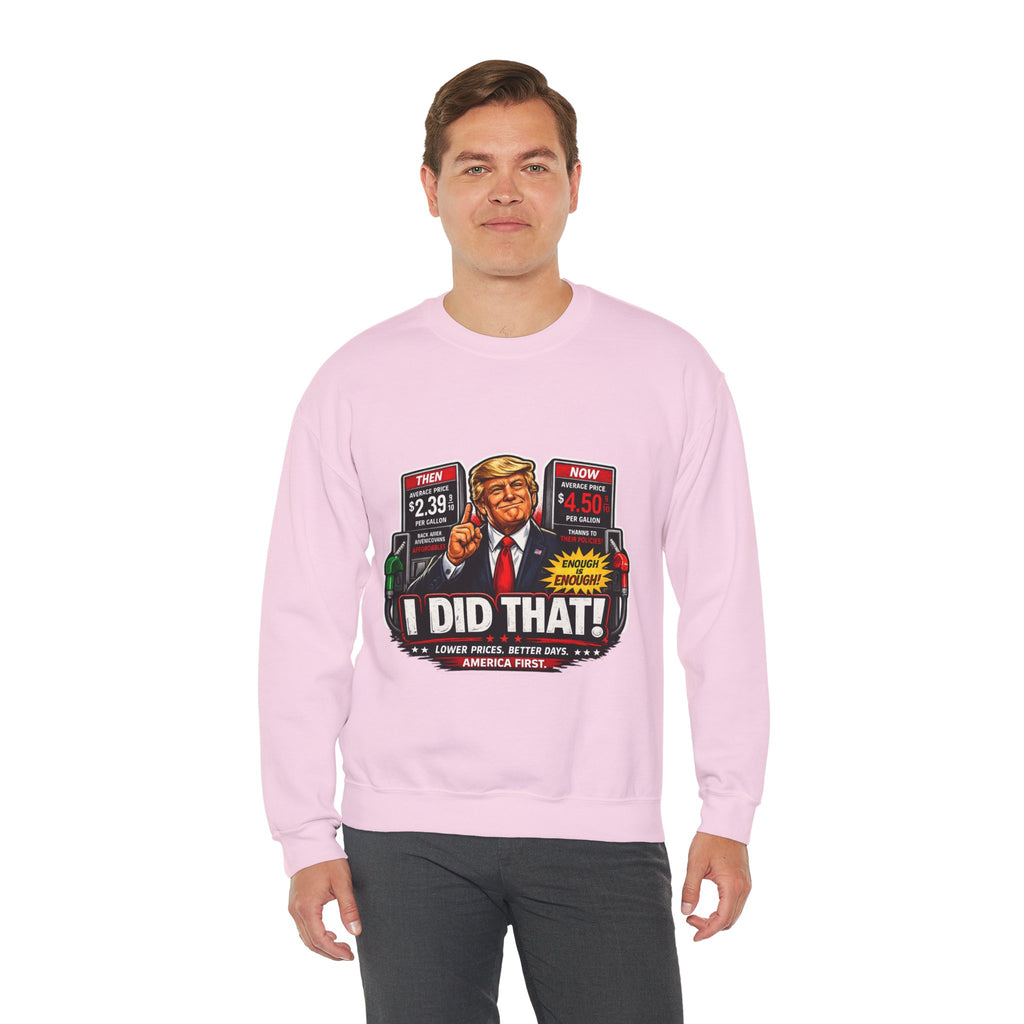 Sweatshirt — "I DID THAT!" Gas Price UNISEX HEAVY BLEND CREWNECK SWEATSHIRT