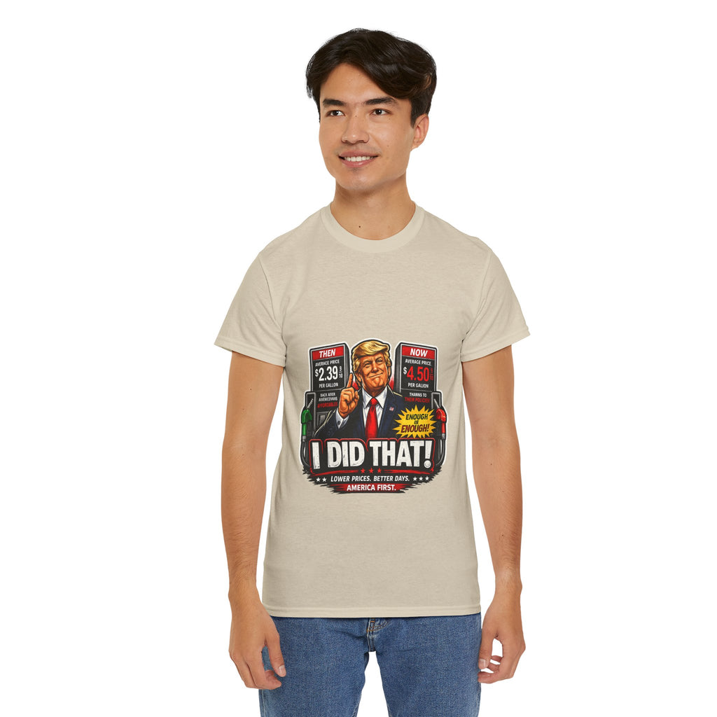T-Shirts "I Did That!" Gas Price UNISEX HEAVY COTTON TEE