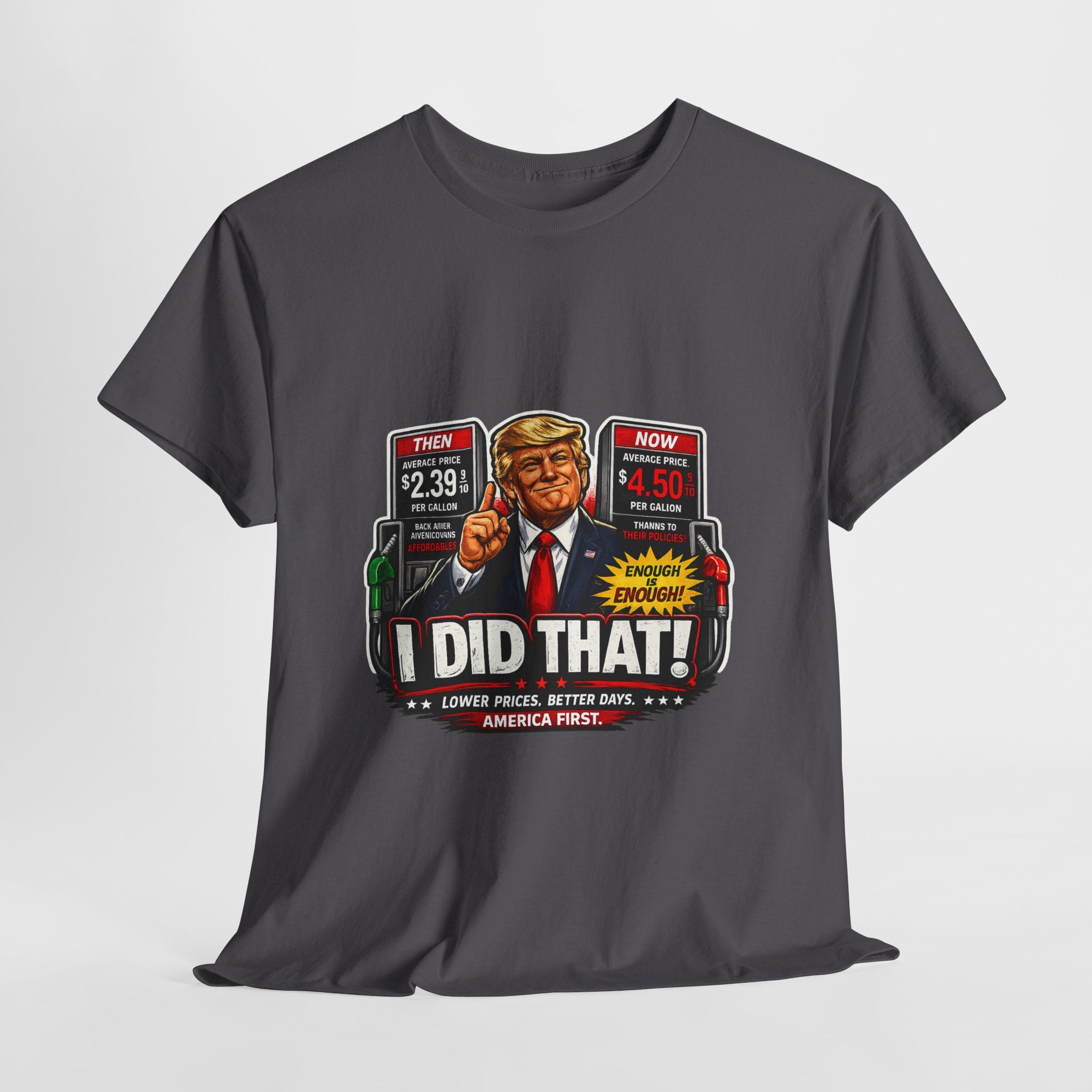 T-Shirts "I Did That!" Gas Price UNISEX HEAVY COTTON TEE