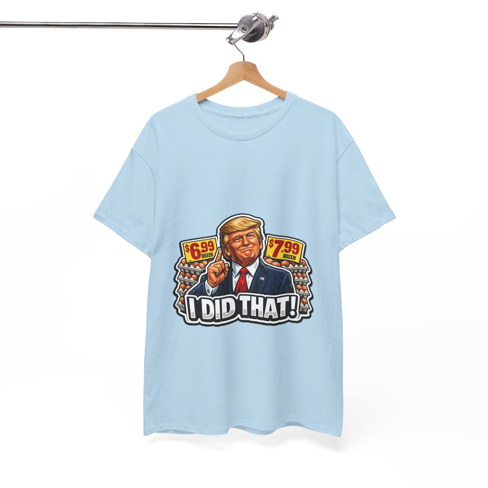 T-shirt— "I Did That!" EGGS UNISEX HEAVY COTTON TEE