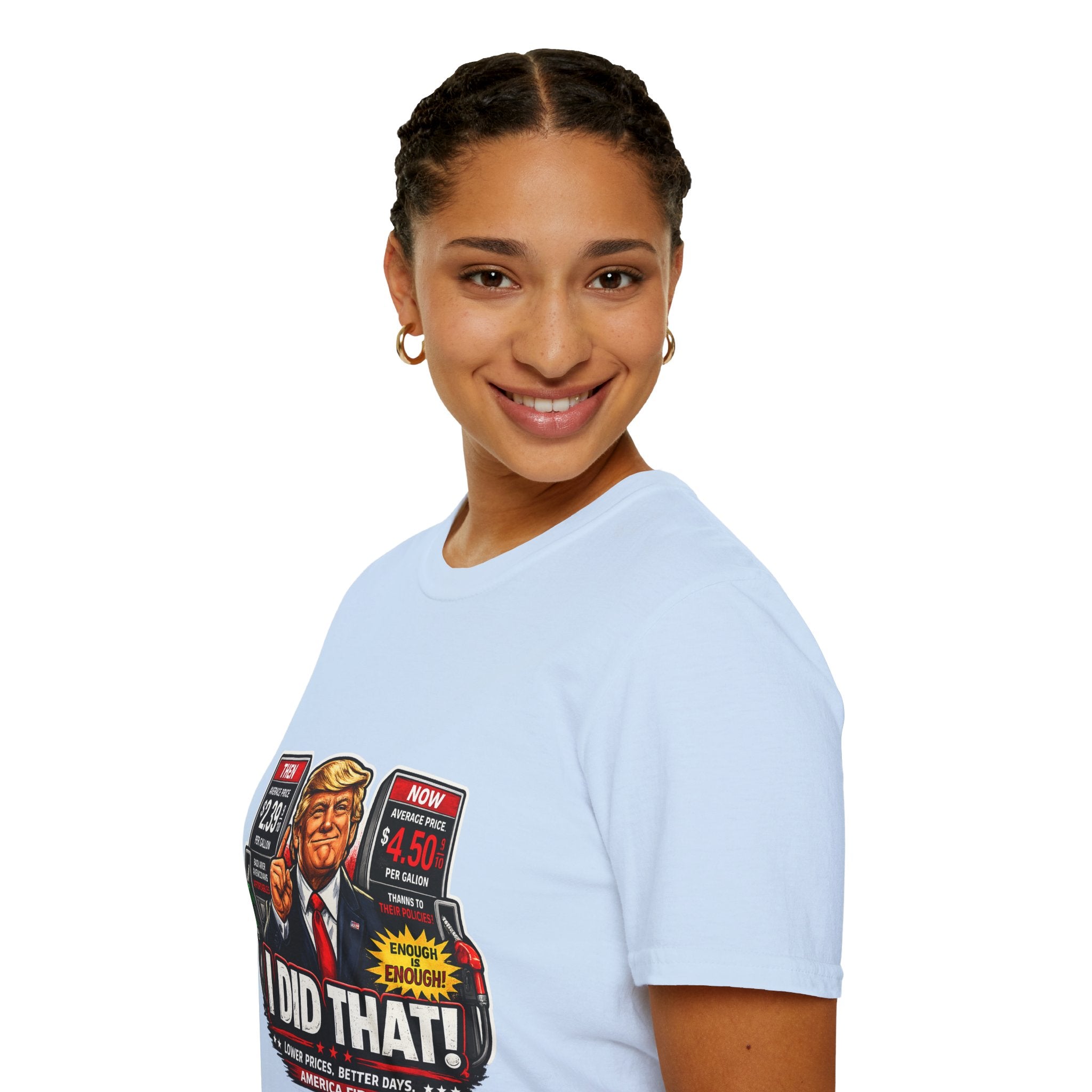 T-Shirt — "I Did That!" Gas Prices UNISEX SOFTSTYLE