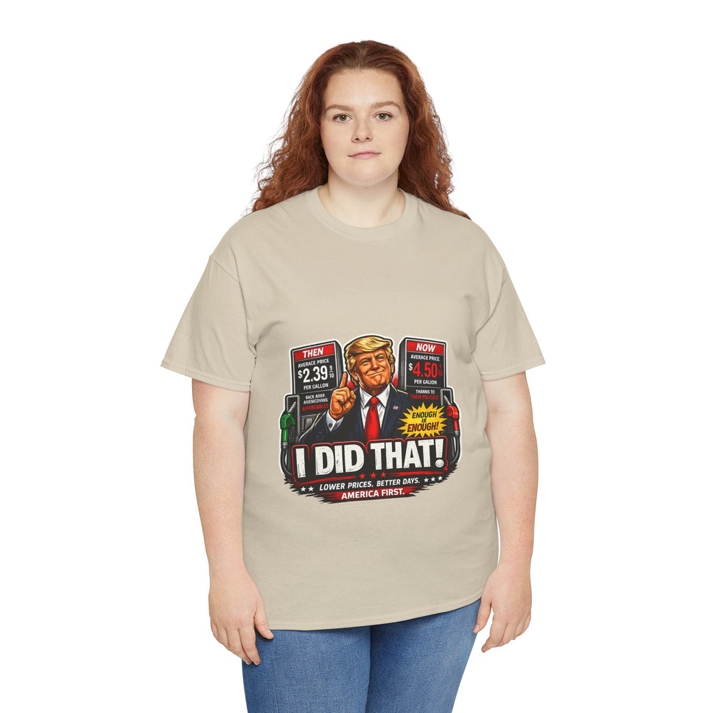 T-Shirts "I Did That!" Gas Price UNISEX HEAVY COTTON TEE