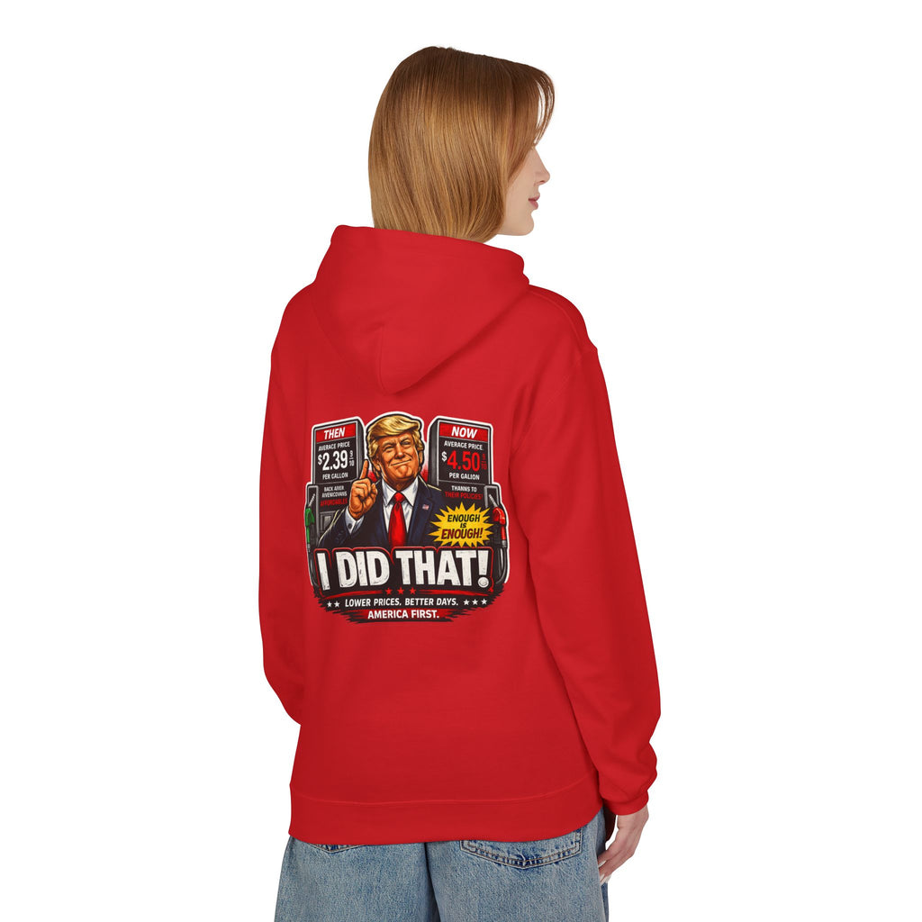 Hoodie- I Did That! Gas Price UNISEX MIDWEIGHT SOFTSTYLE FLEECE HOODIE