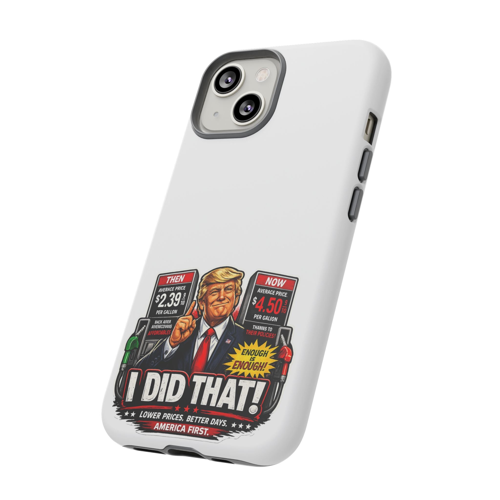 Phone Case - "I Did That!" Gas Price Graphic
