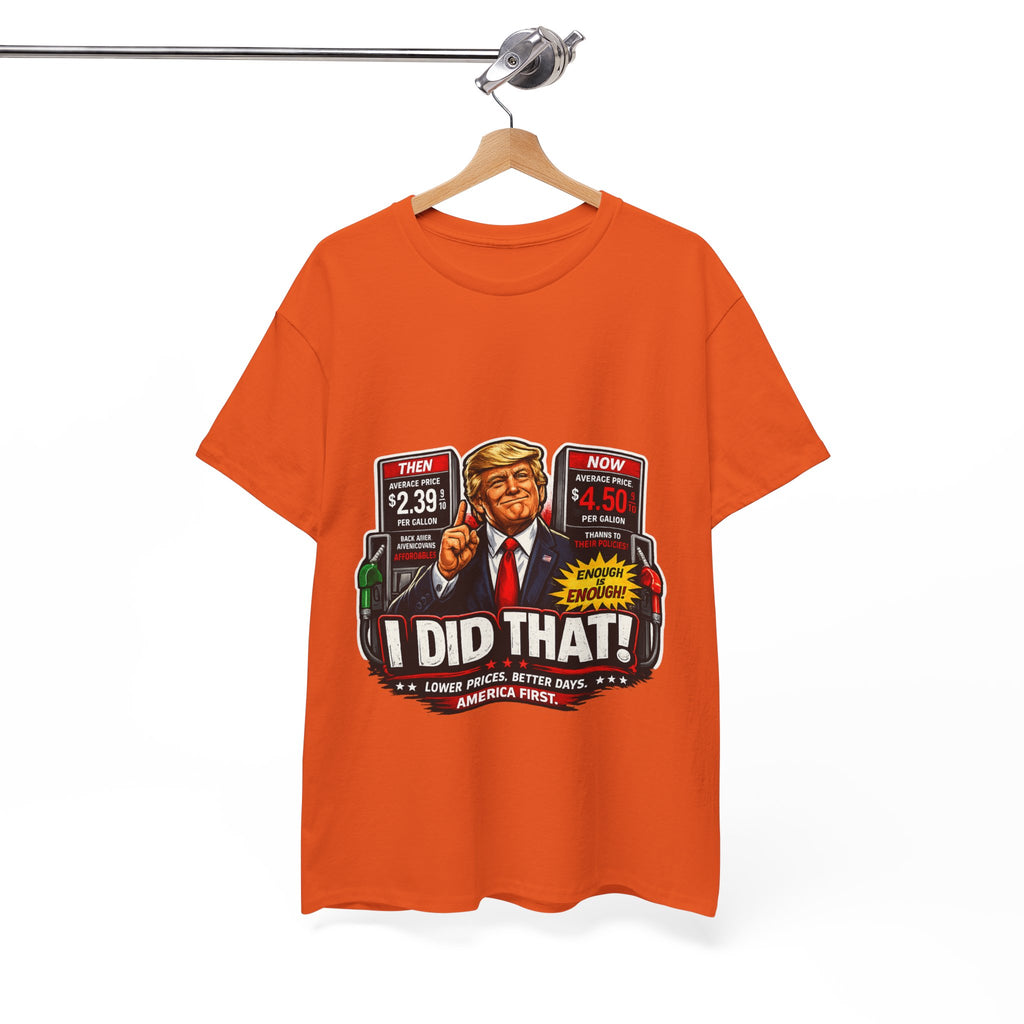 T-Shirts "I Did That!" Gas Price UNISEX HEAVY COTTON TEE