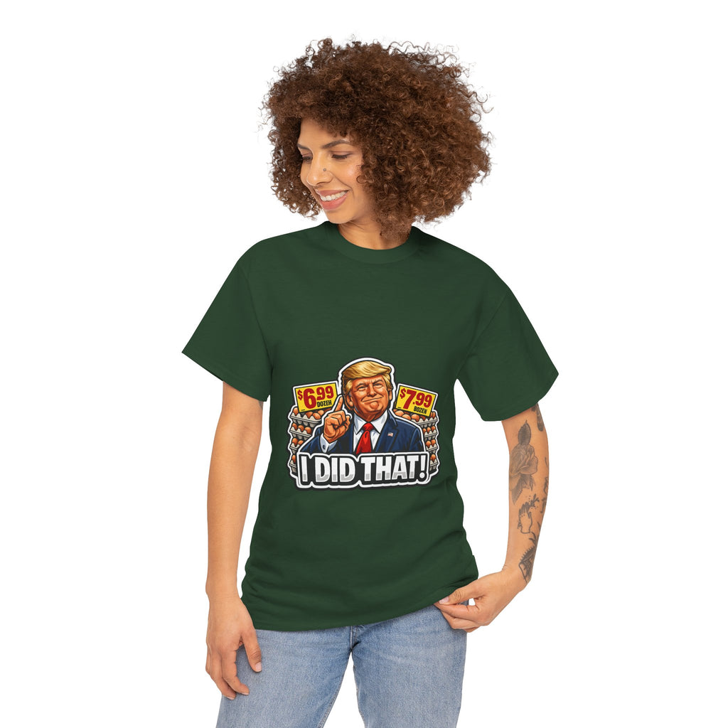 T-shirt— "I Did That!" EGGS UNISEX HEAVY COTTON TEE