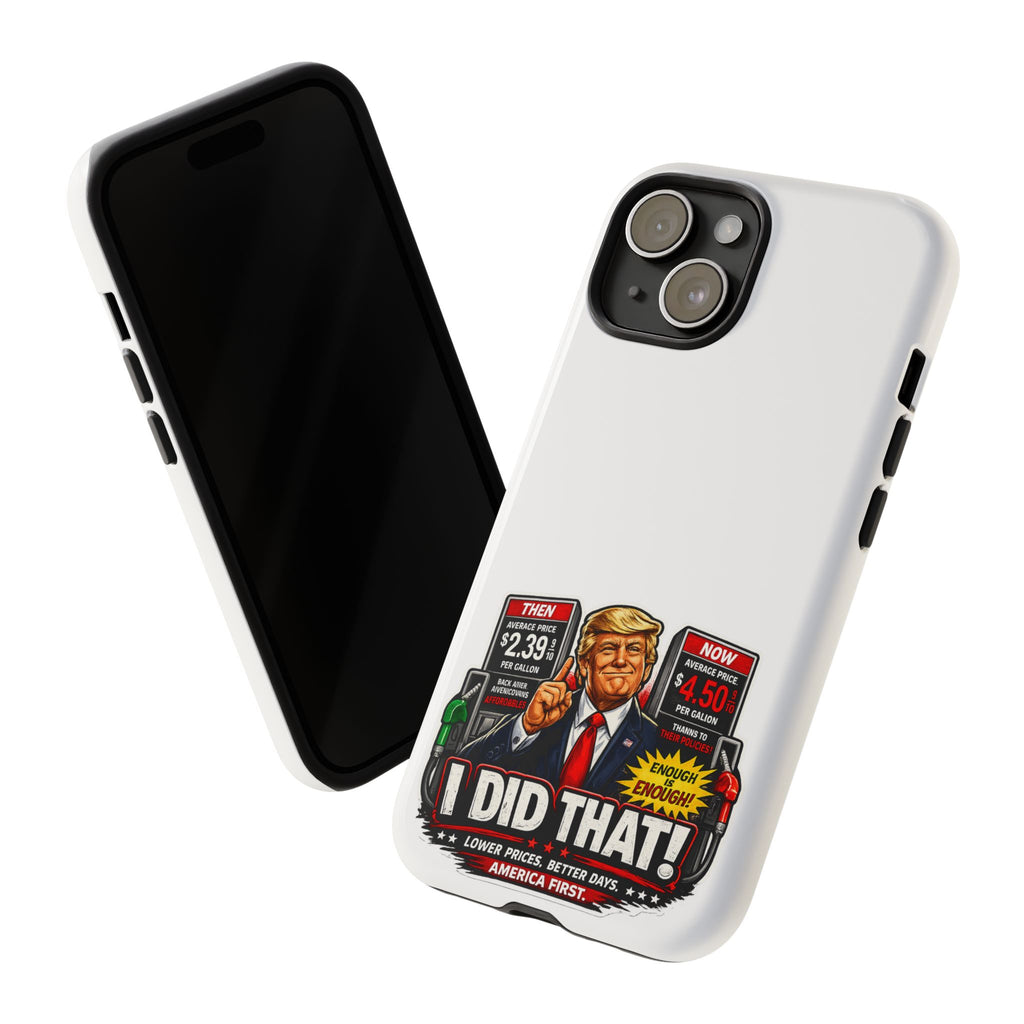 Phone Case - "I Did That!" Gas Price Graphic