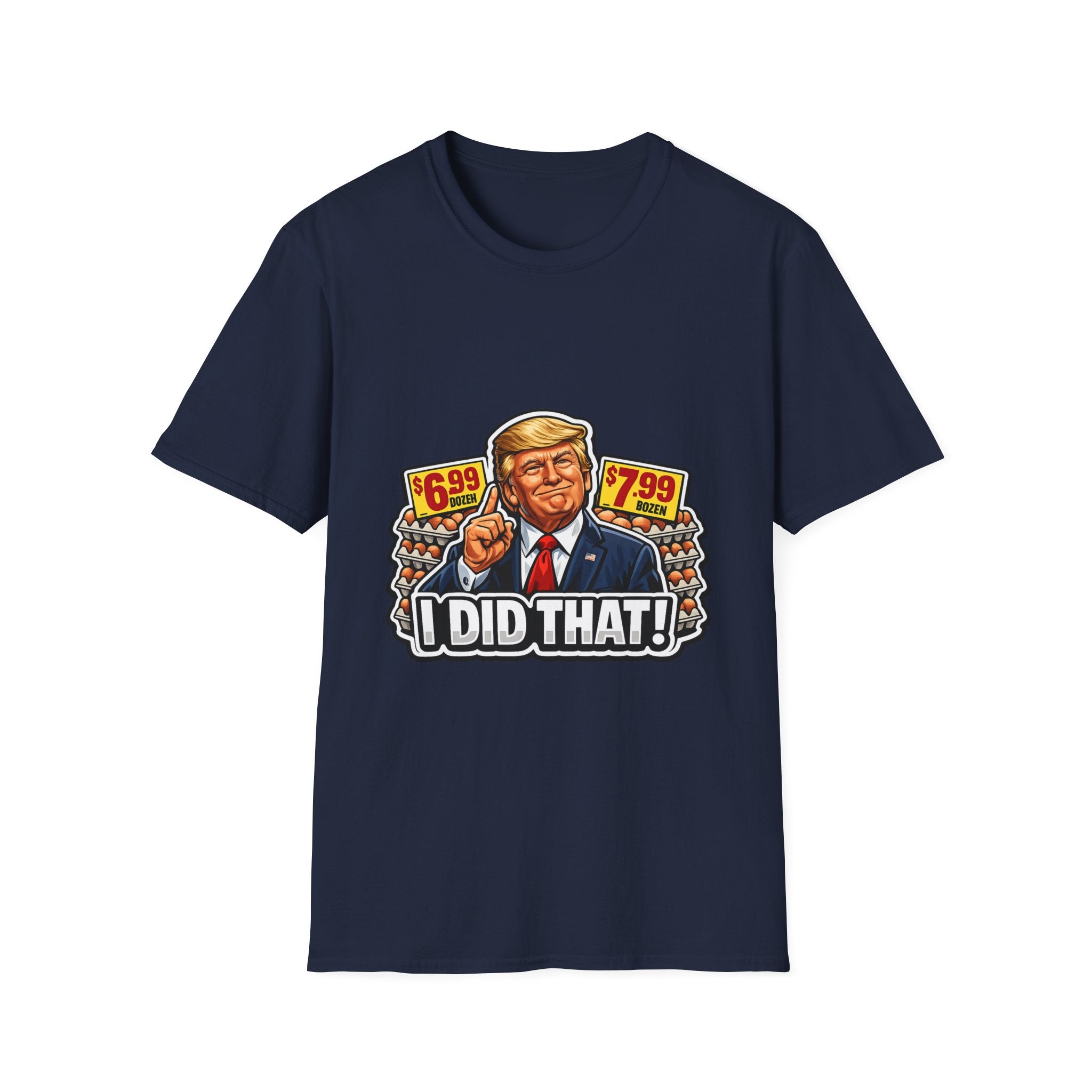 T-Shirt — “I Did That!” EGGS UNISEX SOFTSTYLE