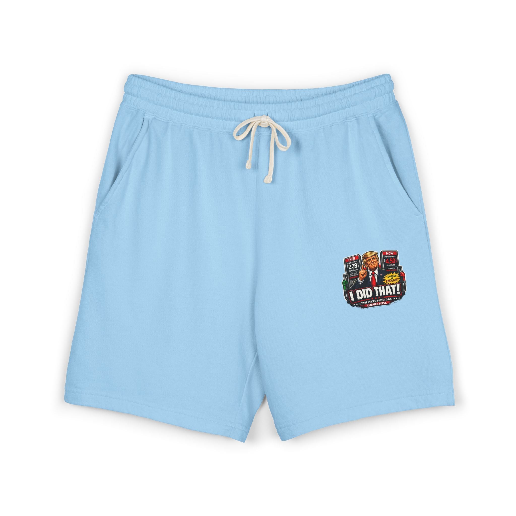 Fleece Sweat Shorts — 'I Did That!' Gas Prices UNISEX GARMENT-DYED LIGHTWEIGHT FLEECE SWEAT SHORTS