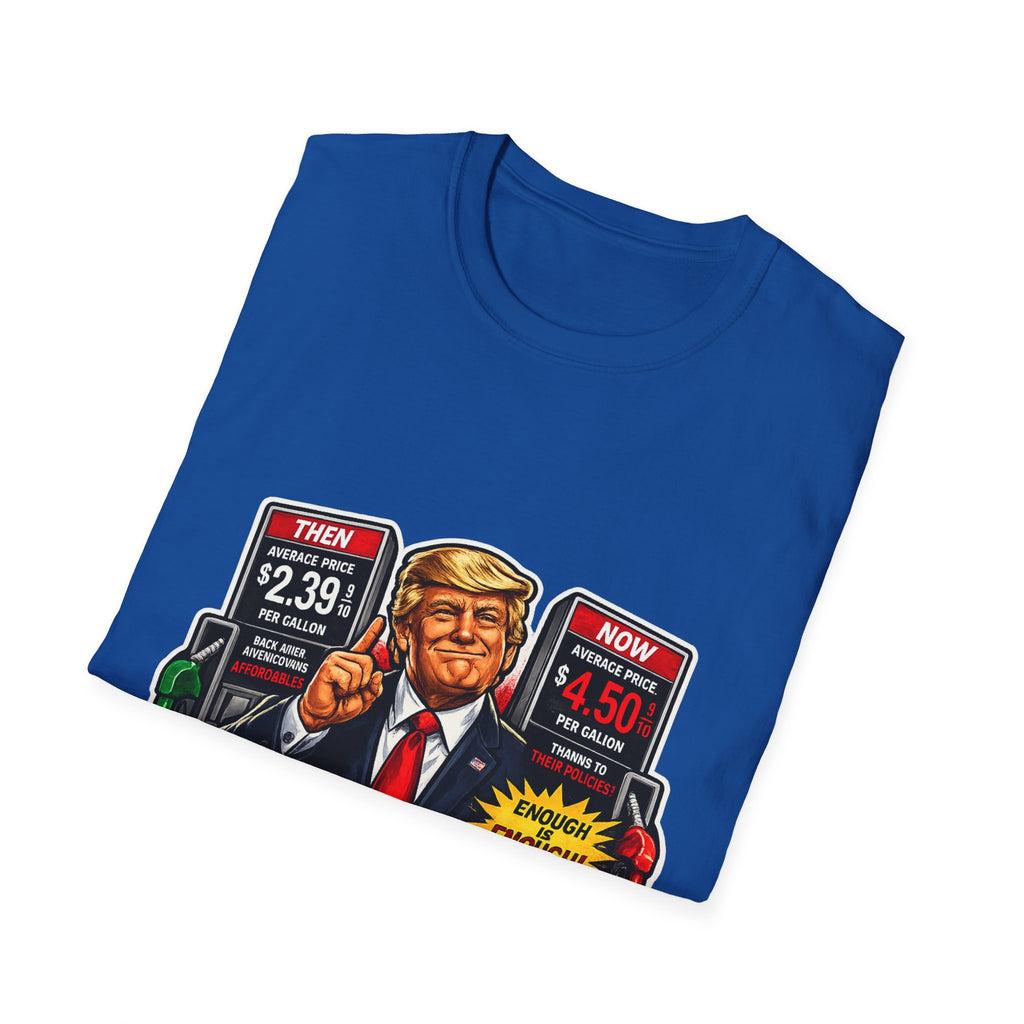 T-Shirt — "I Did That!" Gas Prices UNISEX SOFTSTYLE