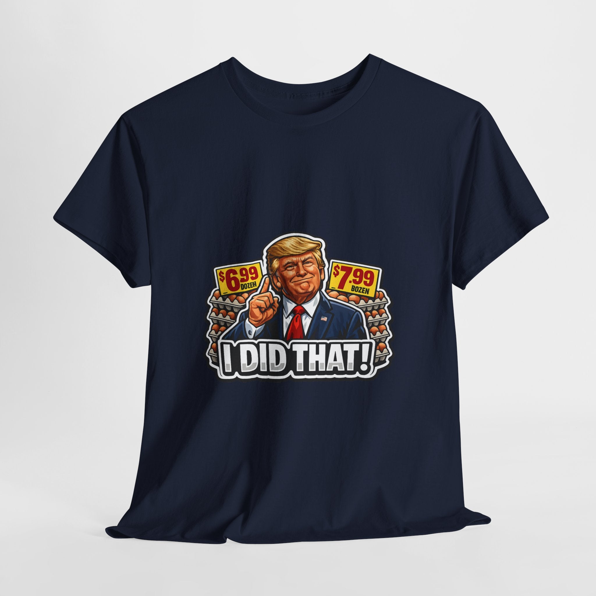 T-shirt— "I Did That!" EGGS UNISEX HEAVY COTTON TEE
