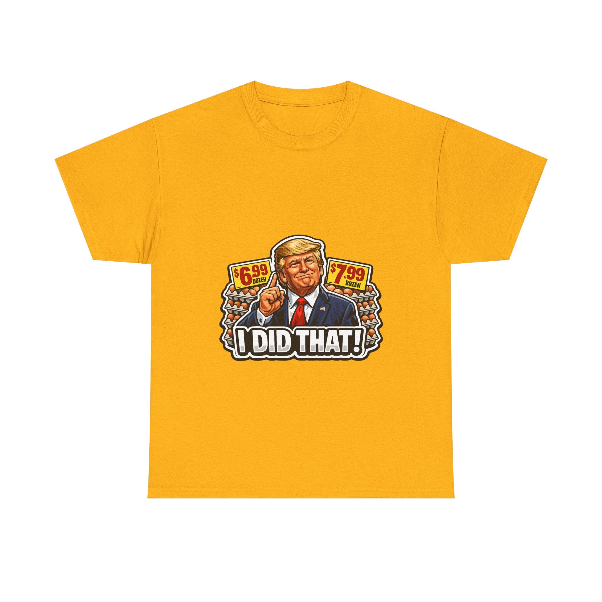 T-shirt— "I Did That!" EGGS UNISEX HEAVY COTTON TEE