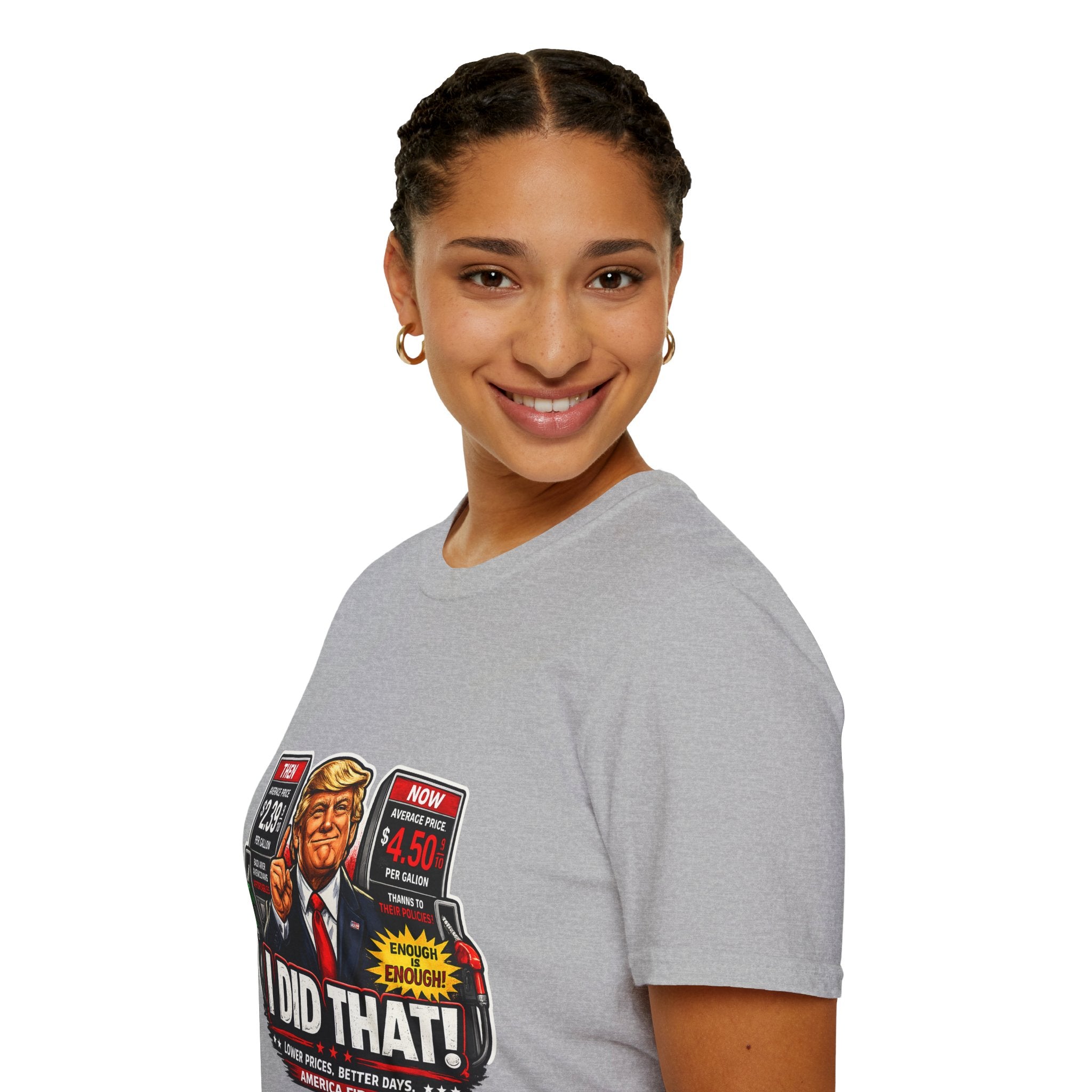 T-Shirt — "I Did That!" Gas Prices UNISEX SOFTSTYLE