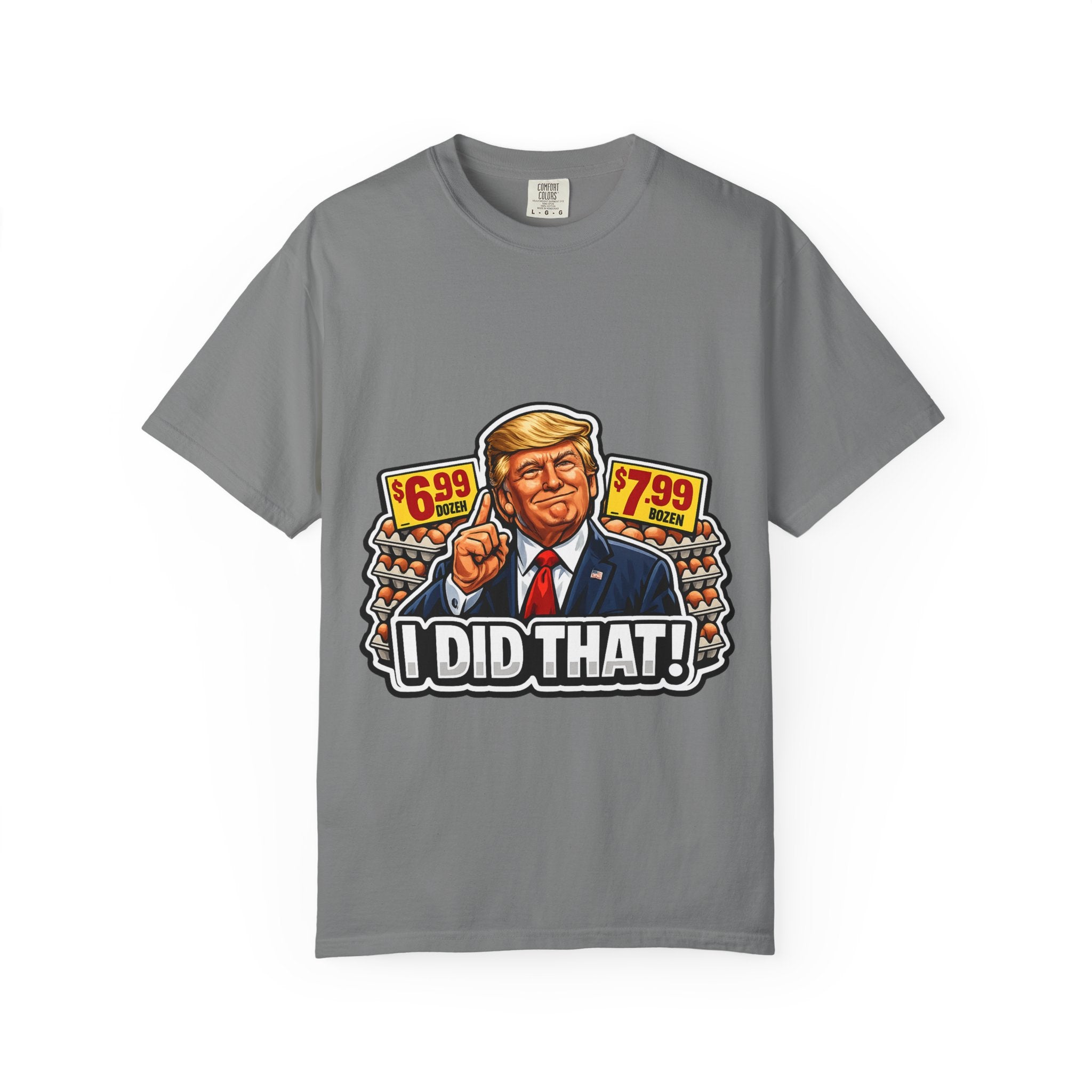 T-Shirt — 'I DID THAT!' EGGS UNISEX GARMENT- DYED T-SHIRT