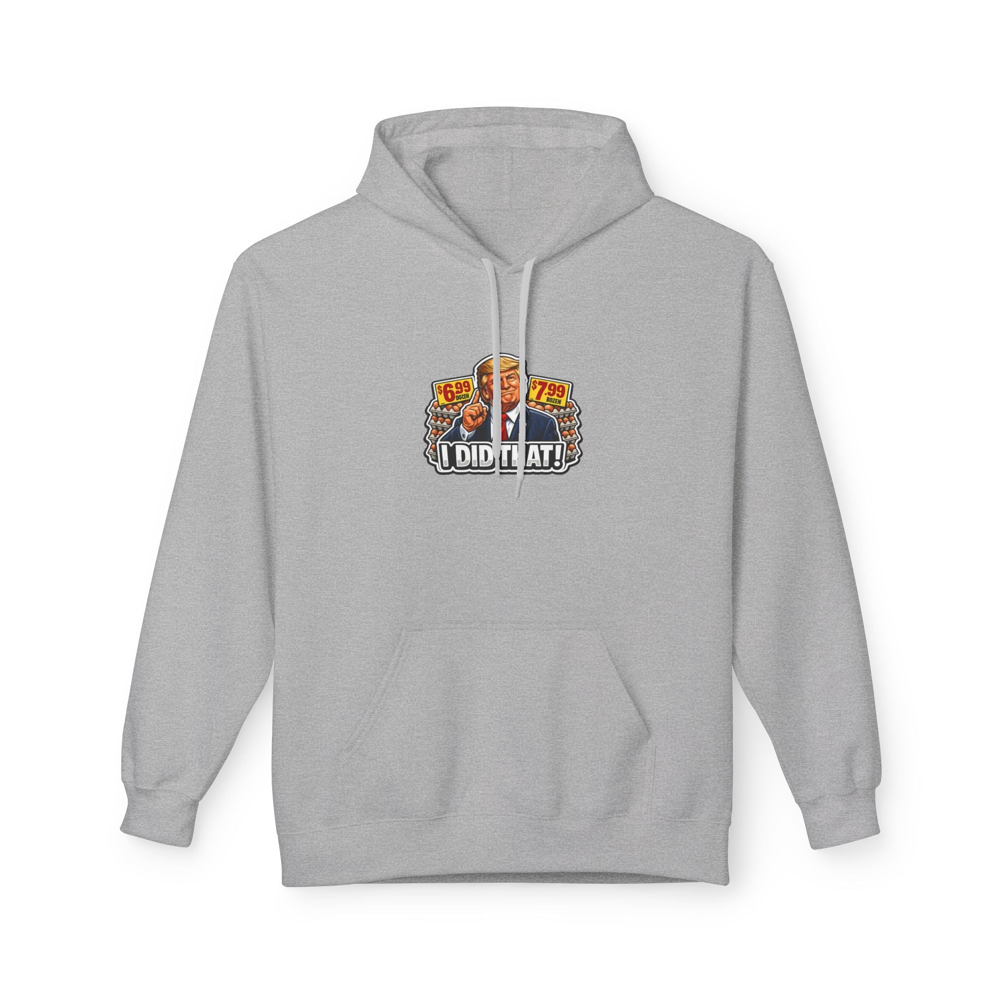 Hoodie- I Did That! EGGS UNISEX MIDWEIGHT SOFTSTYLE FLEECE HOODIE