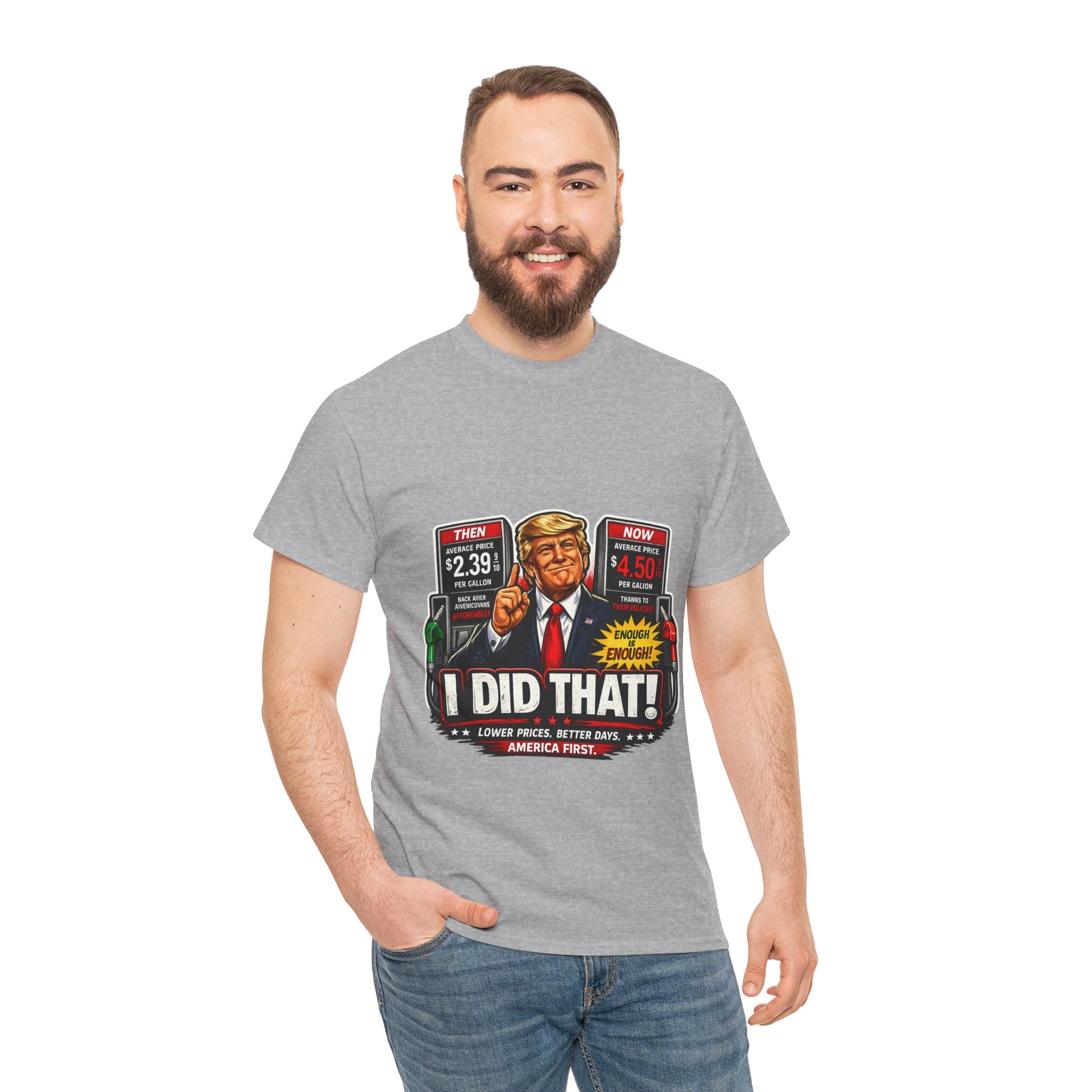 T-Shirts "I Did That!" Gas Price UNISEX HEAVY COTTON TEE