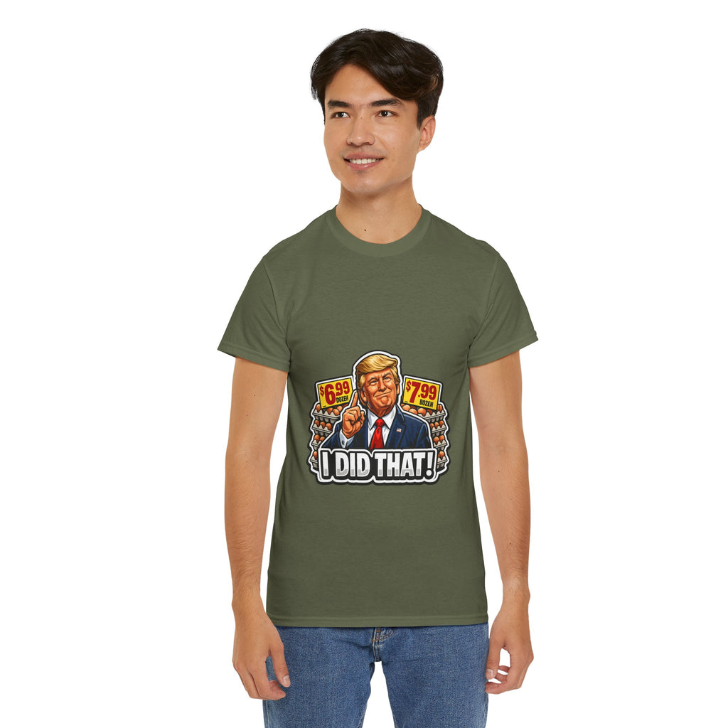 T-shirt— "I Did That!" EGGS UNISEX HEAVY COTTON TEE