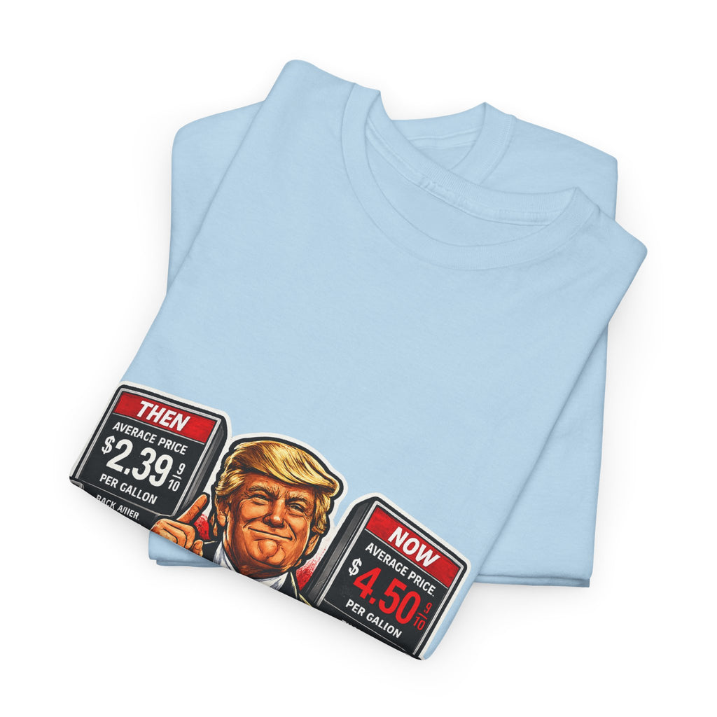 T-Shirts "I Did That!" Gas Price UNISEX HEAVY COTTON TEE