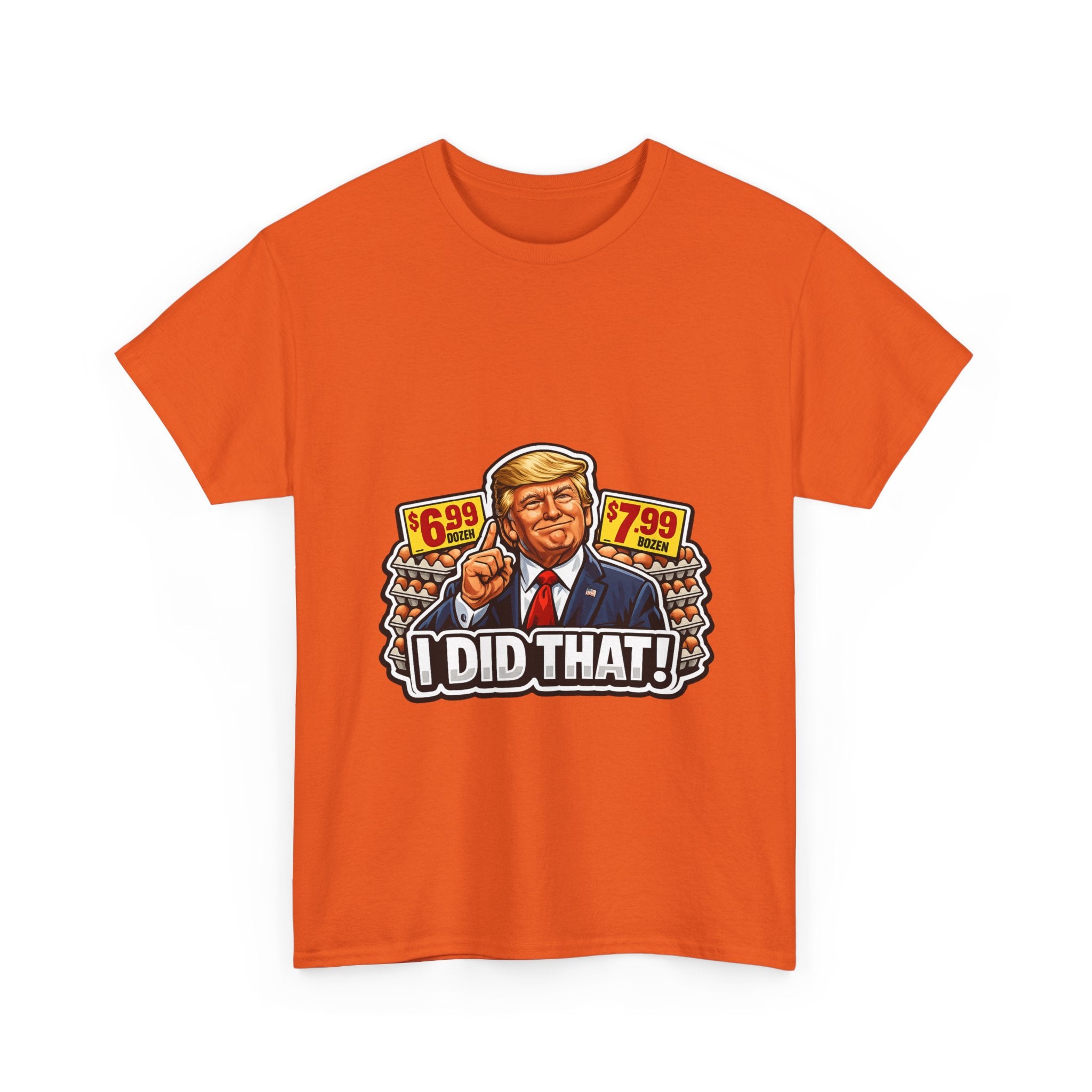 T-shirt— "I Did That!" EGGS UNISEX HEAVY COTTON TEE