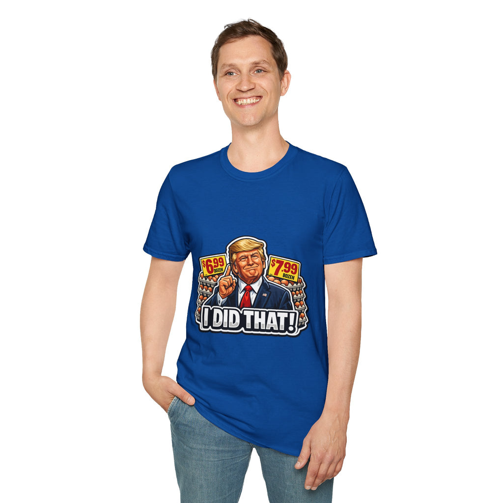 T-Shirt — “I Did That!” EGGS UNISEX SOFTSTYLE