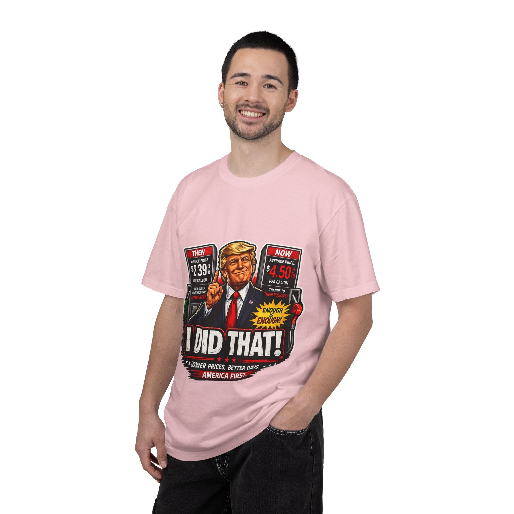 T-Shirt — "I Did That!" Gas Prices UNISEX GARMENT- DYED T-SHIRT