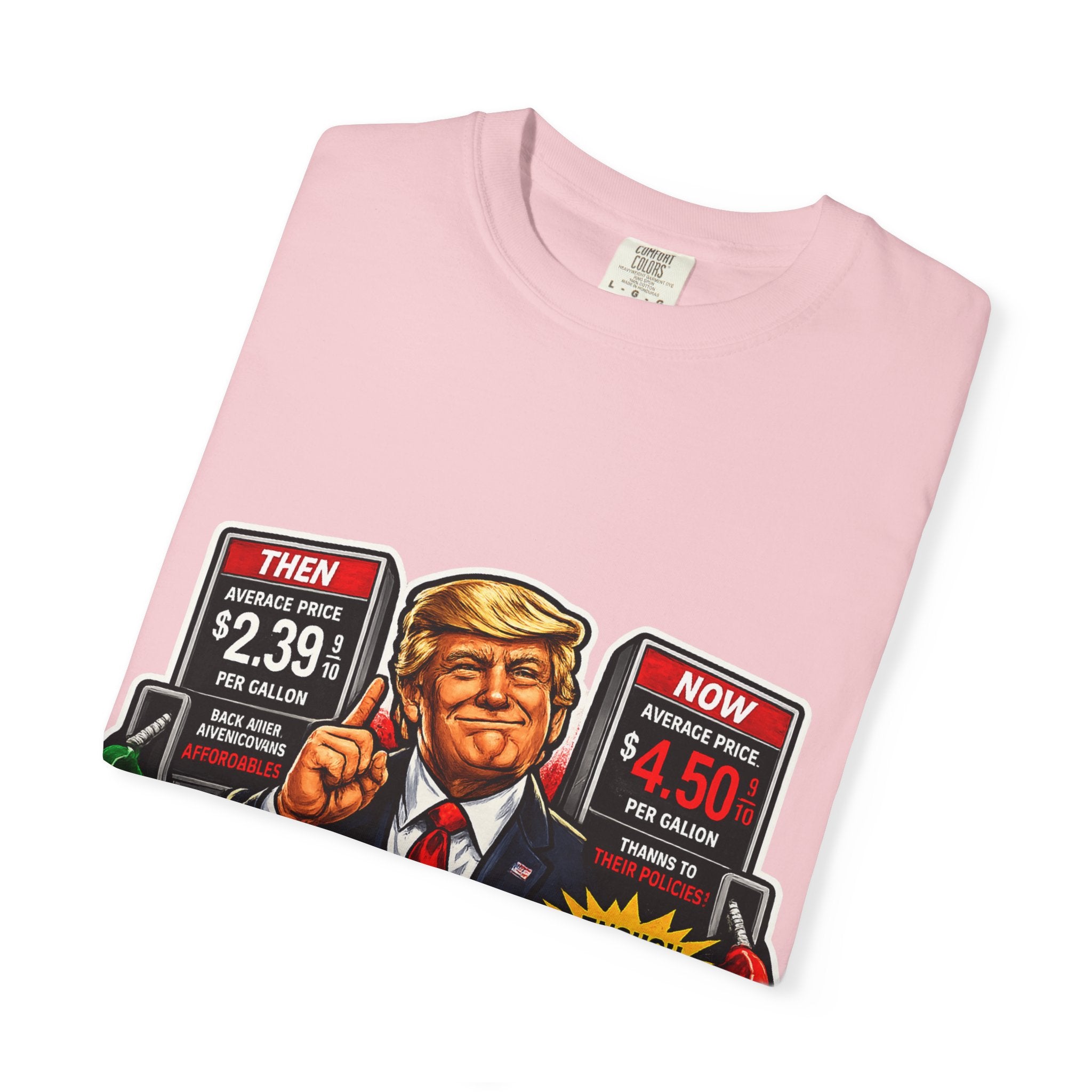 T-Shirt — "I Did That!" Gas Prices UNISEX GARMENT- DYED T-SHIRT