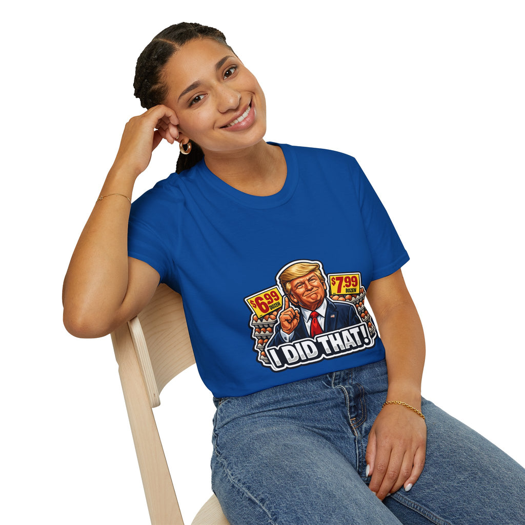 T-Shirt — “I Did That!” EGGS UNISEX SOFTSTYLE