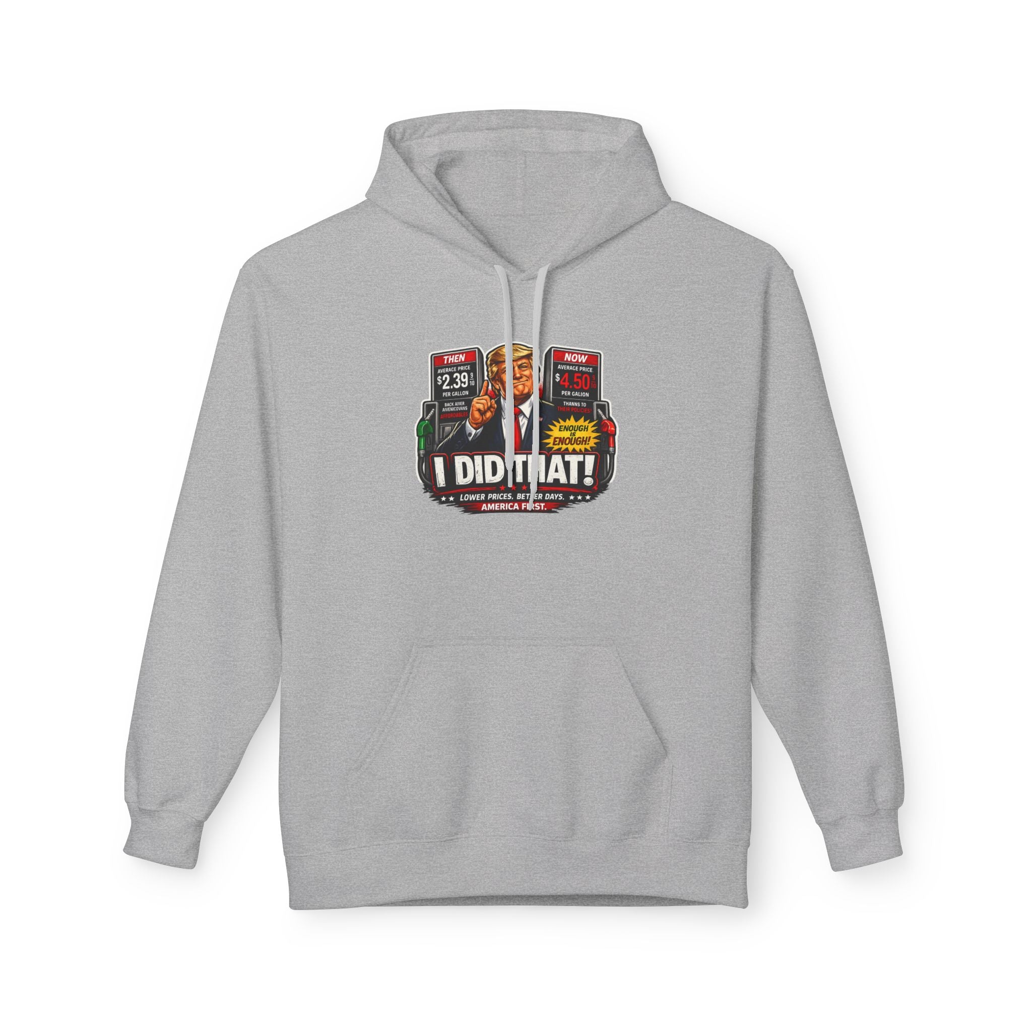 Hoodie- I Did That! Gas Price UNISEX MIDWEIGHT SOFTSTYLE FLEECE HOODIE
