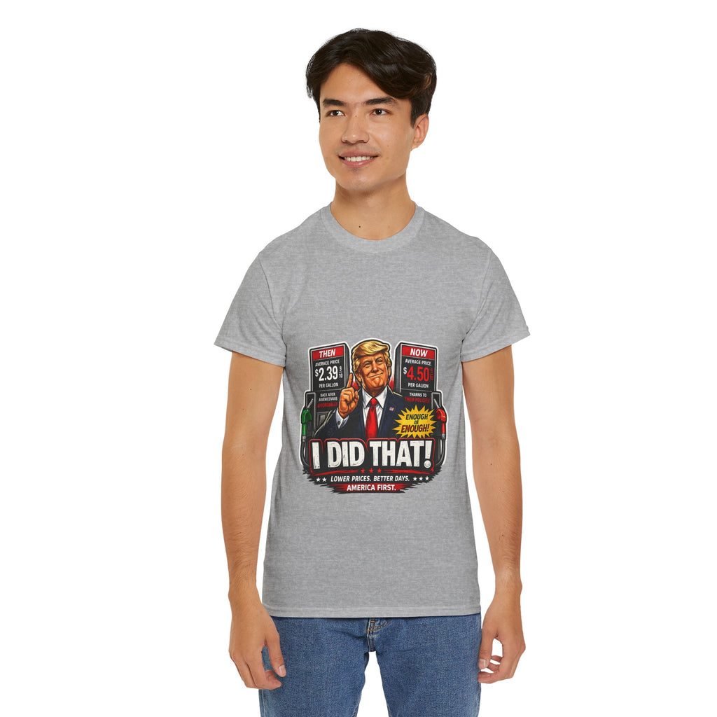 T-Shirts "I Did That!" Gas Price UNISEX HEAVY COTTON TEE