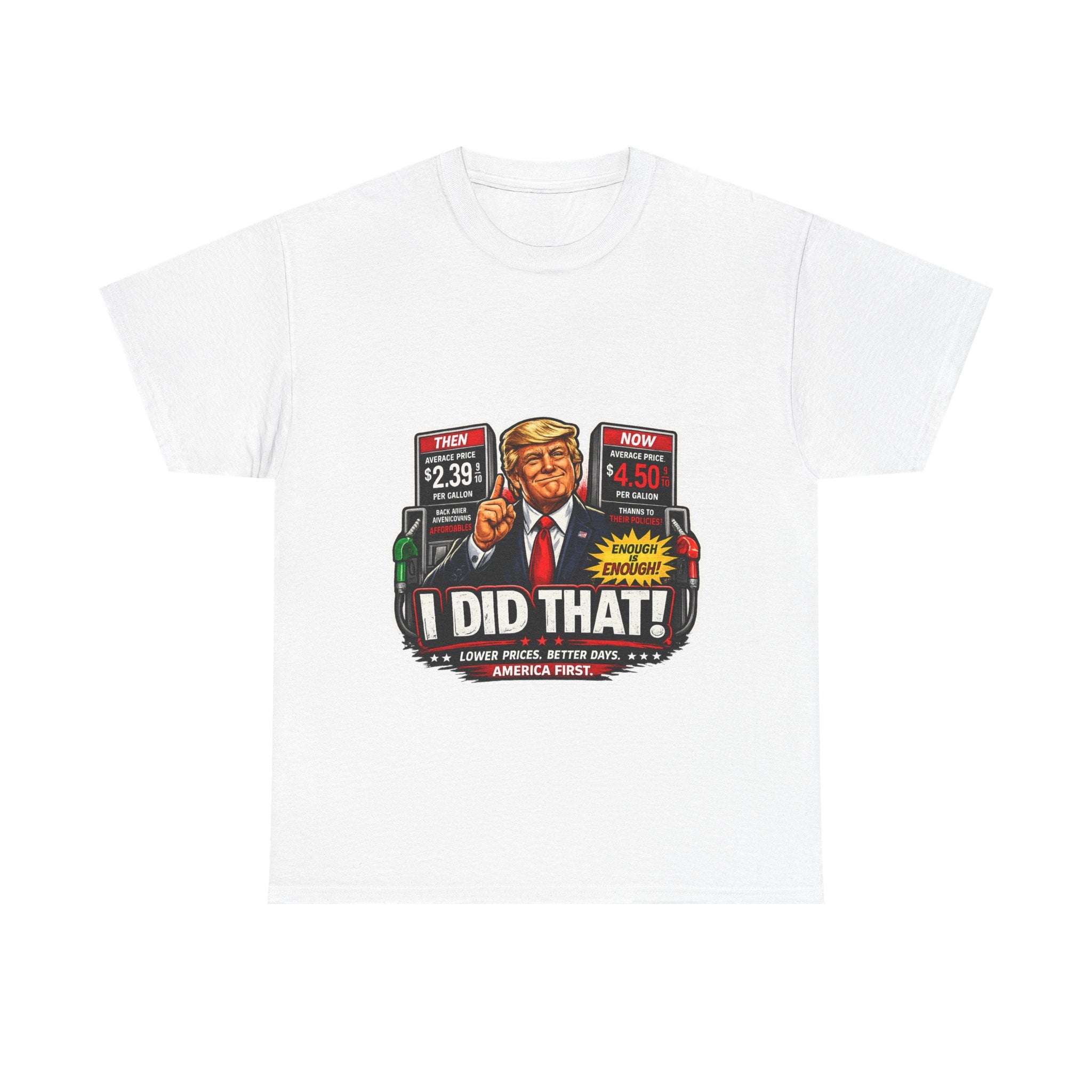 T-Shirts "I Did That!" Gas Price UNISEX HEAVY COTTON TEE