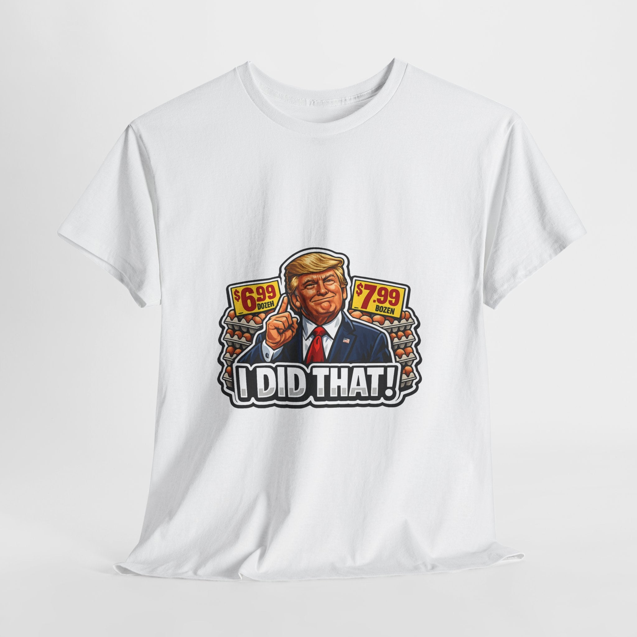 T-shirt— "I Did That!" EGGS UNISEX HEAVY COTTON TEE