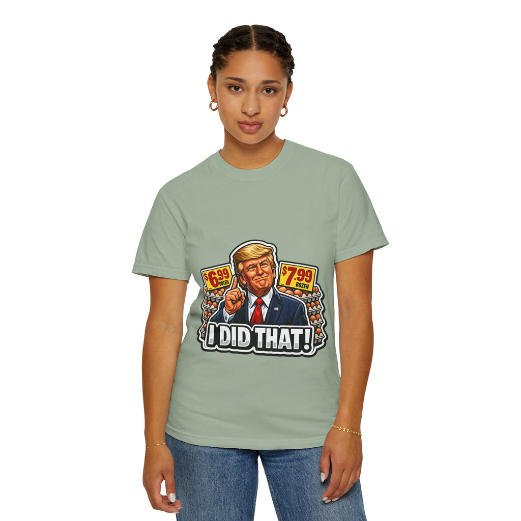 T-Shirt — 'I DID THAT!' EGGS UNISEX GARMENT- DYED T-SHIRT