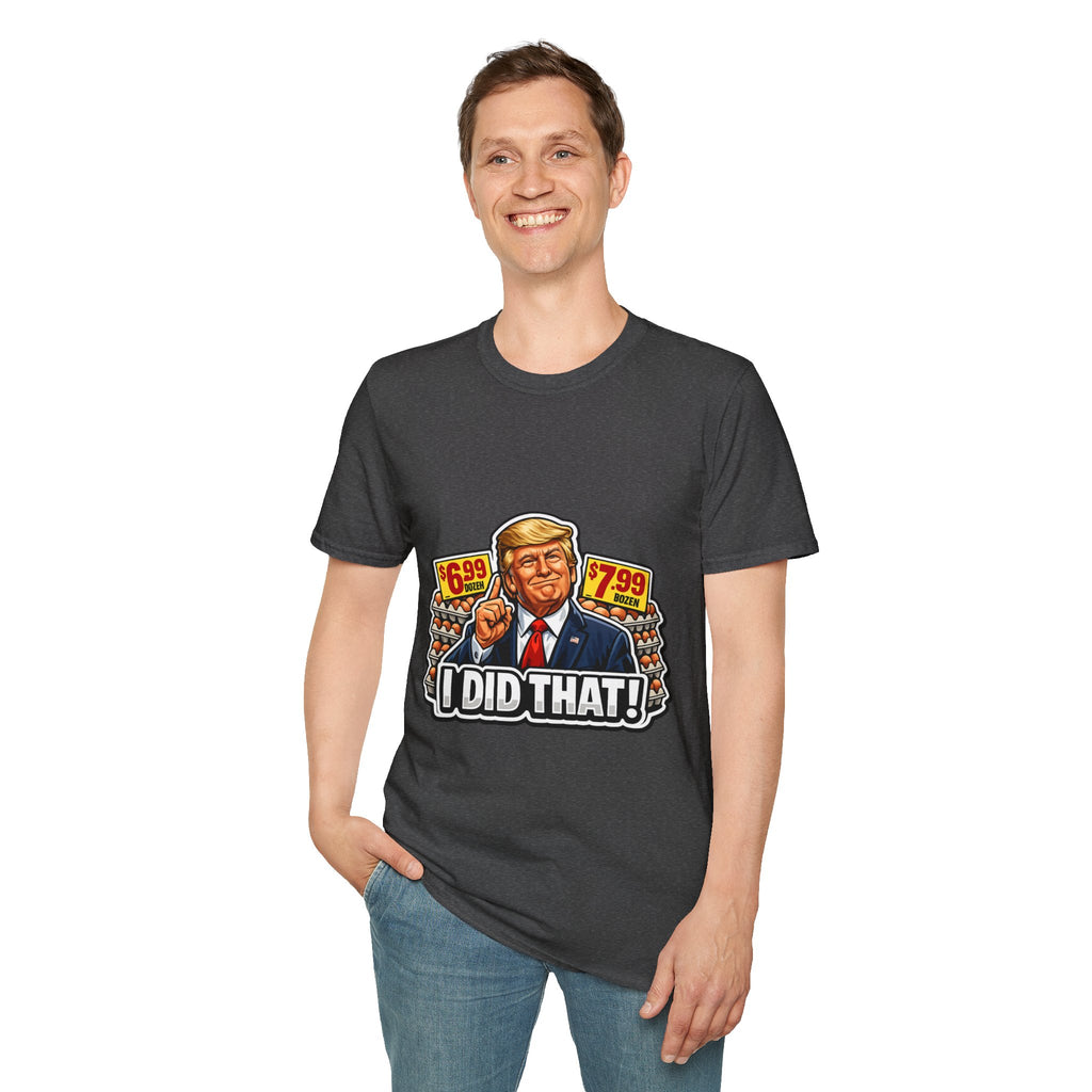 T-Shirt — “I Did That!” EGGS UNISEX SOFTSTYLE