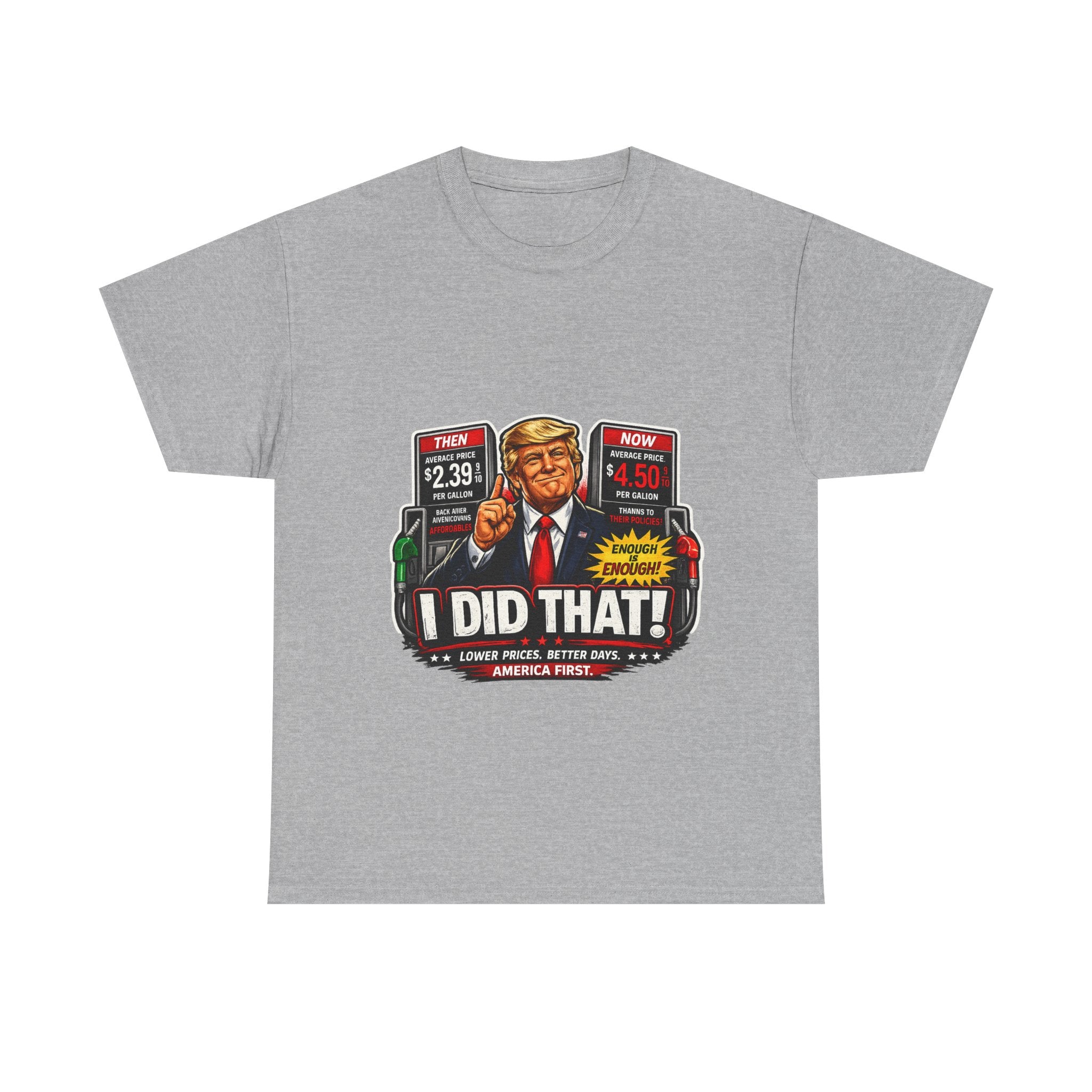 T-Shirts "I Did That!" Gas Price UNISEX HEAVY COTTON TEE