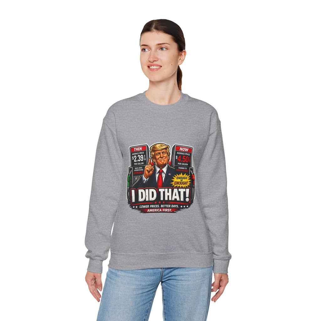 Sweatshirt — "I DID THAT!" Gas Price UNISEX HEAVY BLEND CREWNECK SWEATSHIRT