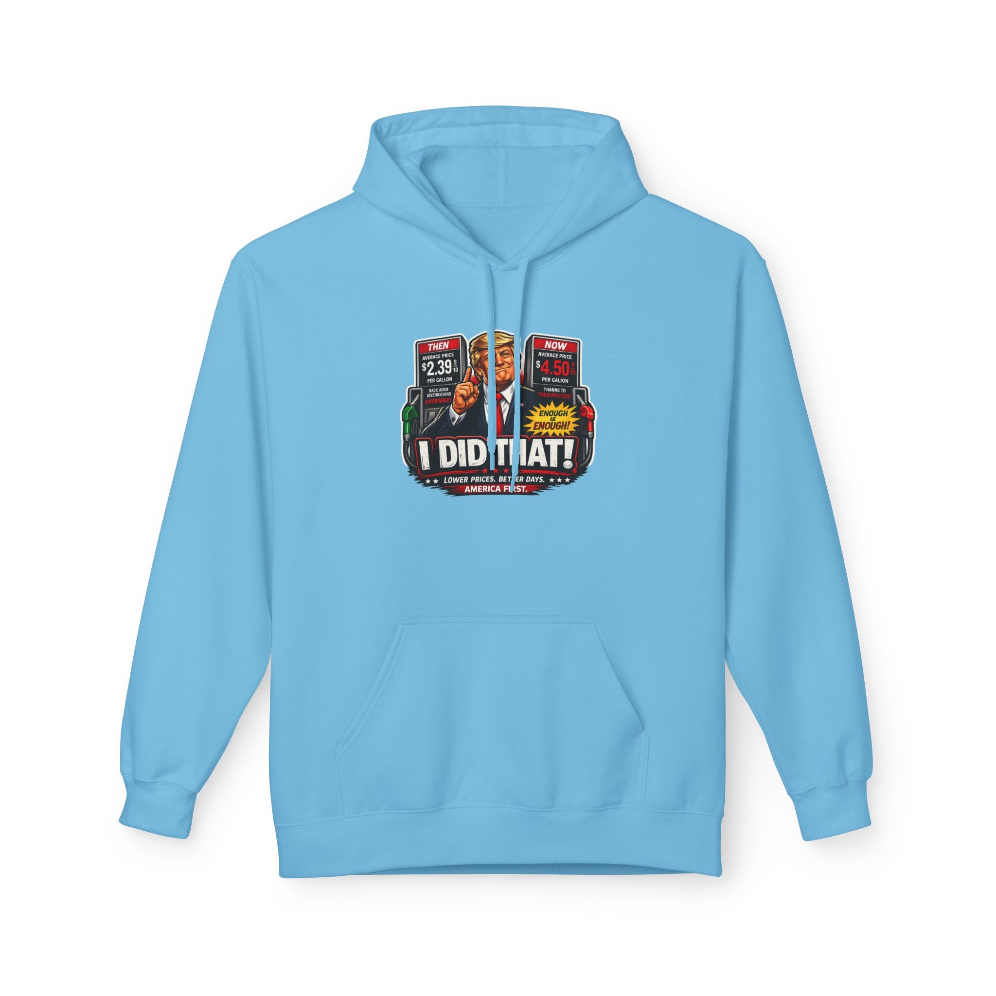 Hoodie- I Did That! Gas Price UNISEX MIDWEIGHT SOFTSTYLE FLEECE HOODIE