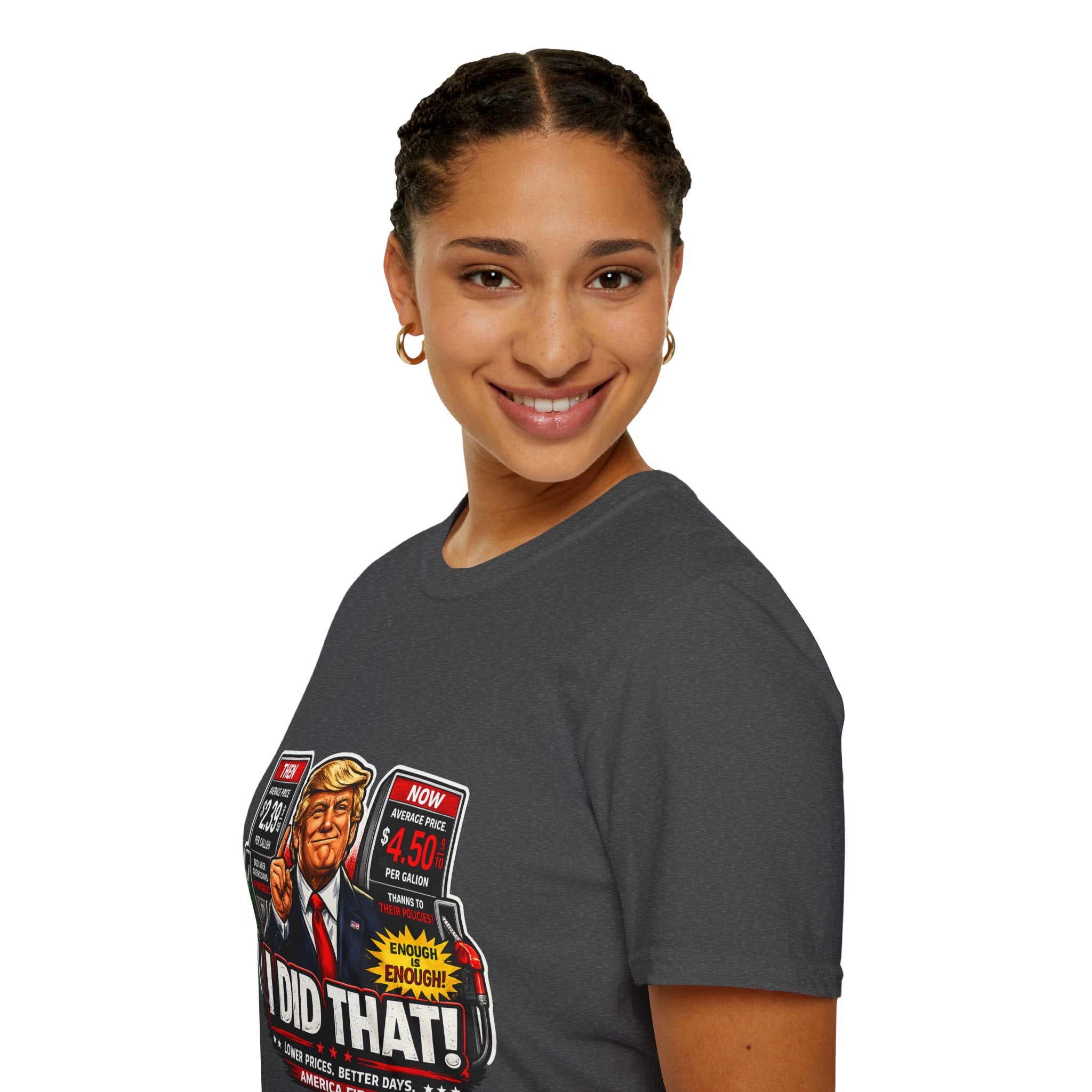 T-Shirt — "I Did That!" Gas Prices UNISEX SOFTSTYLE